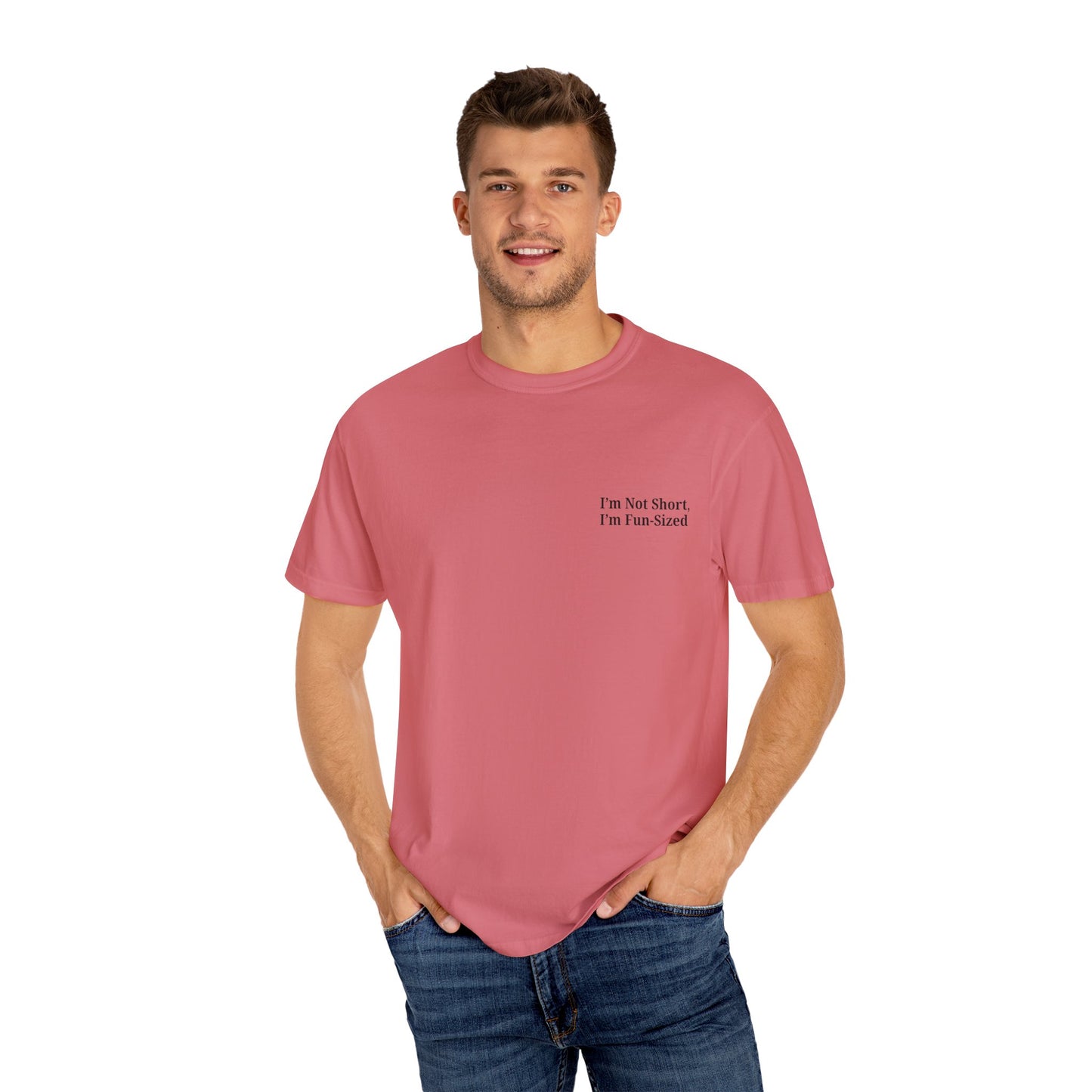 Playful Unisex Garment-Dyed T-shirt: I'm Not Short, I'm Fun Sized, Funny Shirt, Gift for Teens, Casual Wear, Birthday Gift, Humor Tee