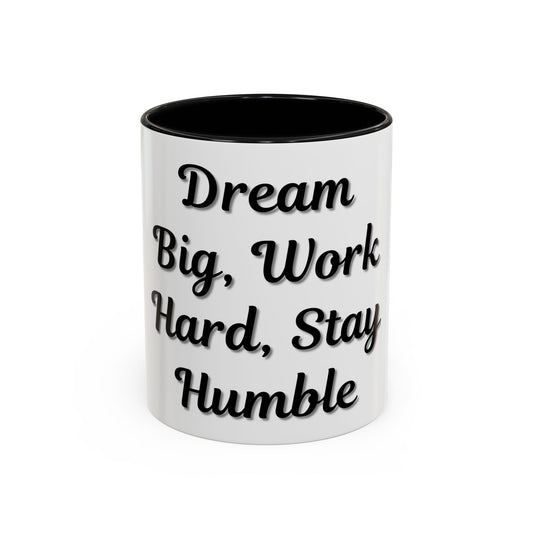 Inspirational Accent Coffee Mug - "Dream Big, Work Hard, Stay Humble" - Motivational 11/15oz