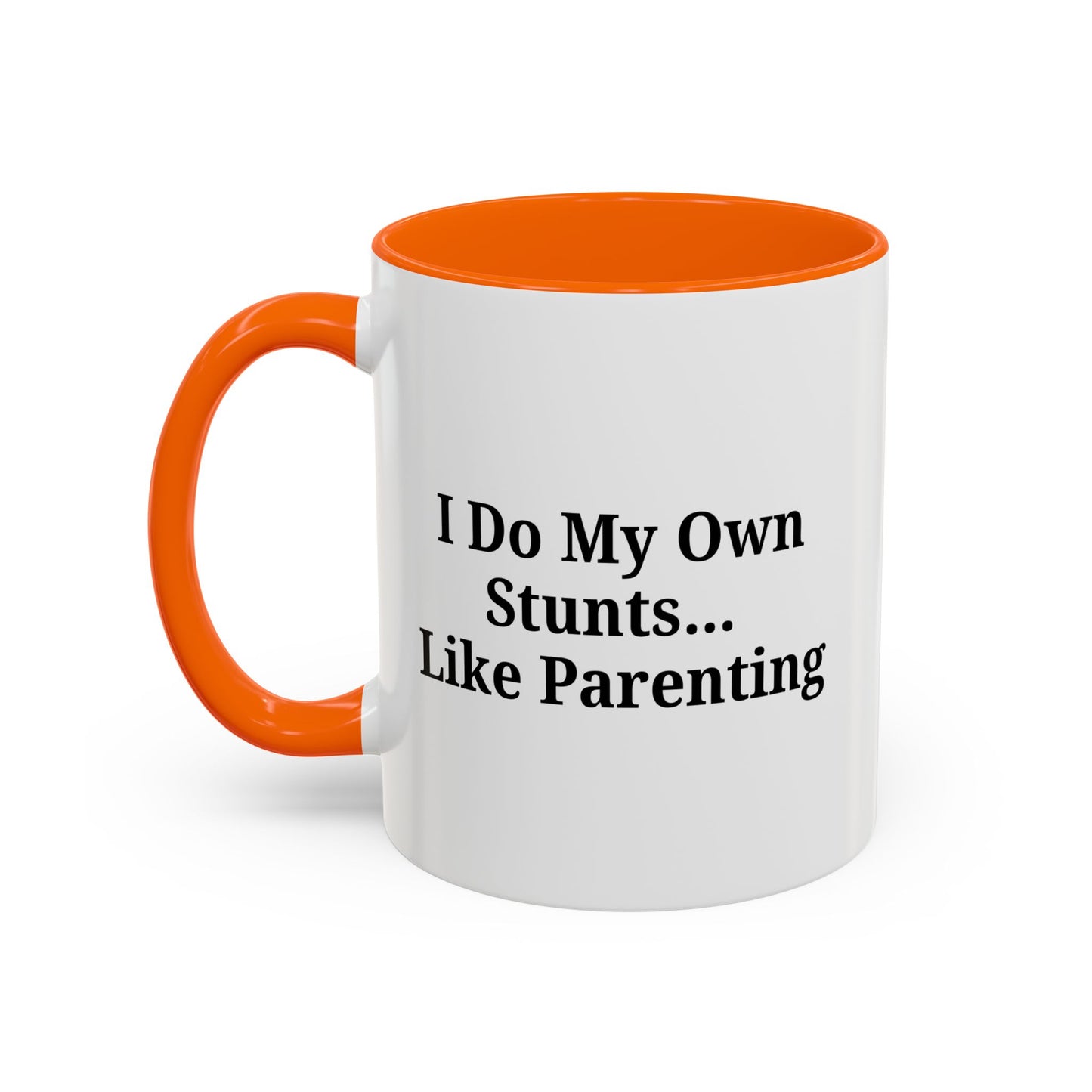 Funny Parenting Coffee Mug – "I Do My Own Stunts" – 11oz & 15oz