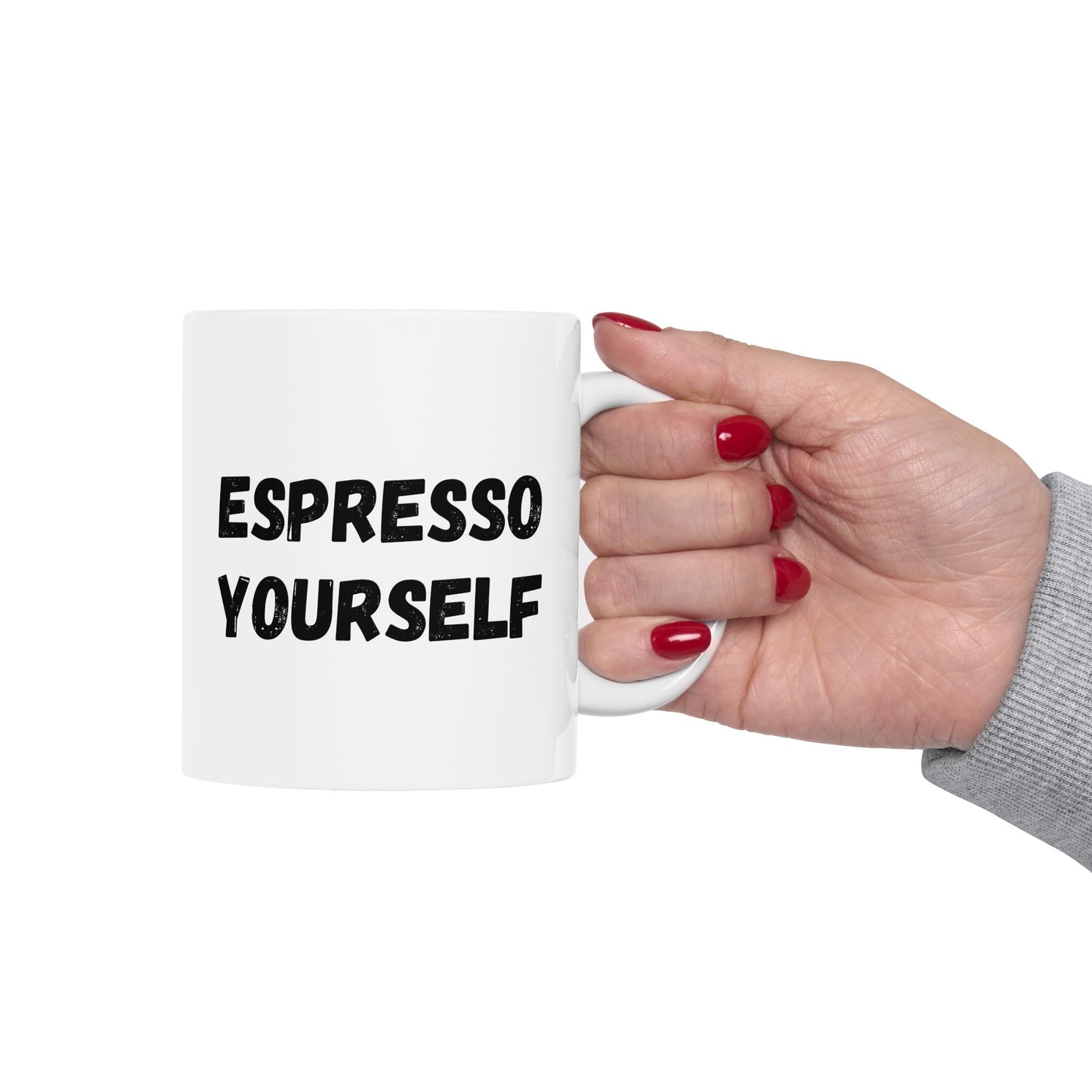 Espresso Yourself Ceramic Mug - Motivational Coffee Cup (11oz & 15oz)