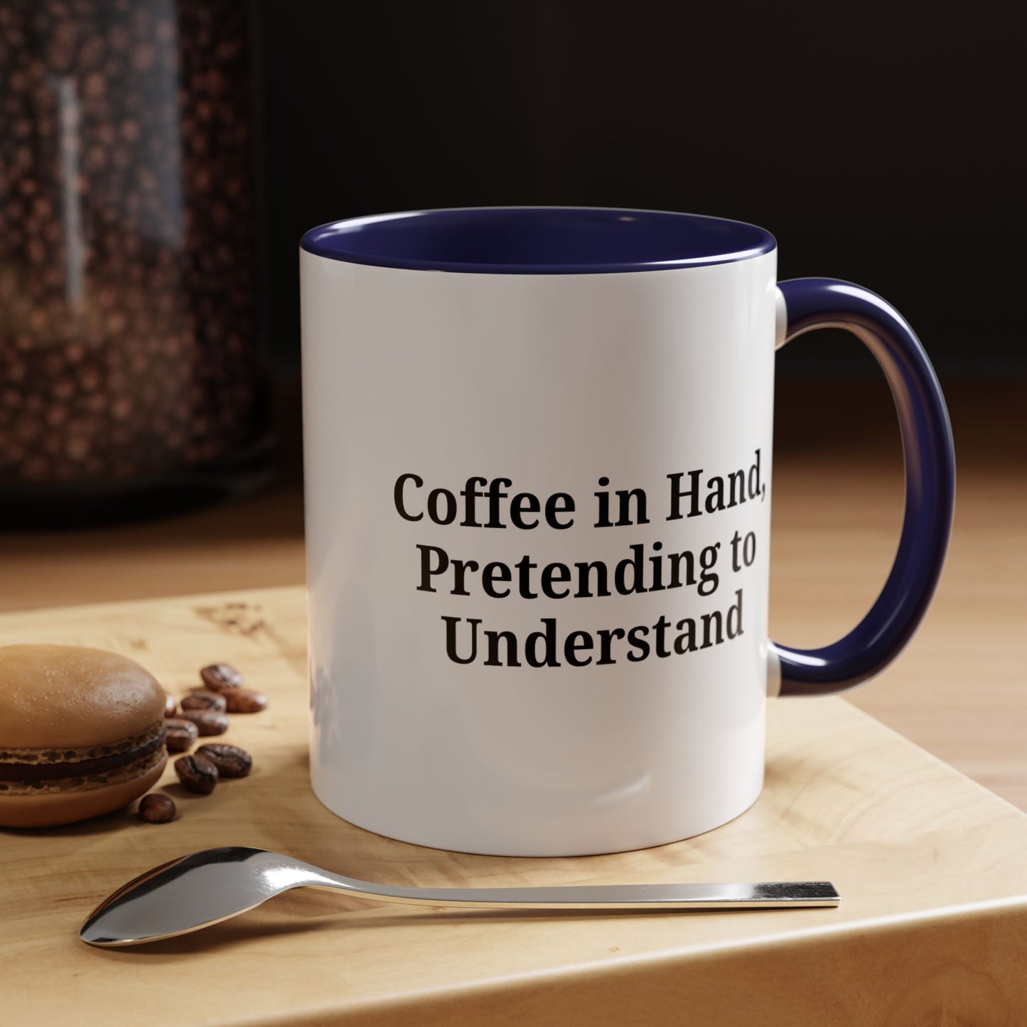 Coffee Humor Mug - "Coffee in Hand, Pretending to Understand"
