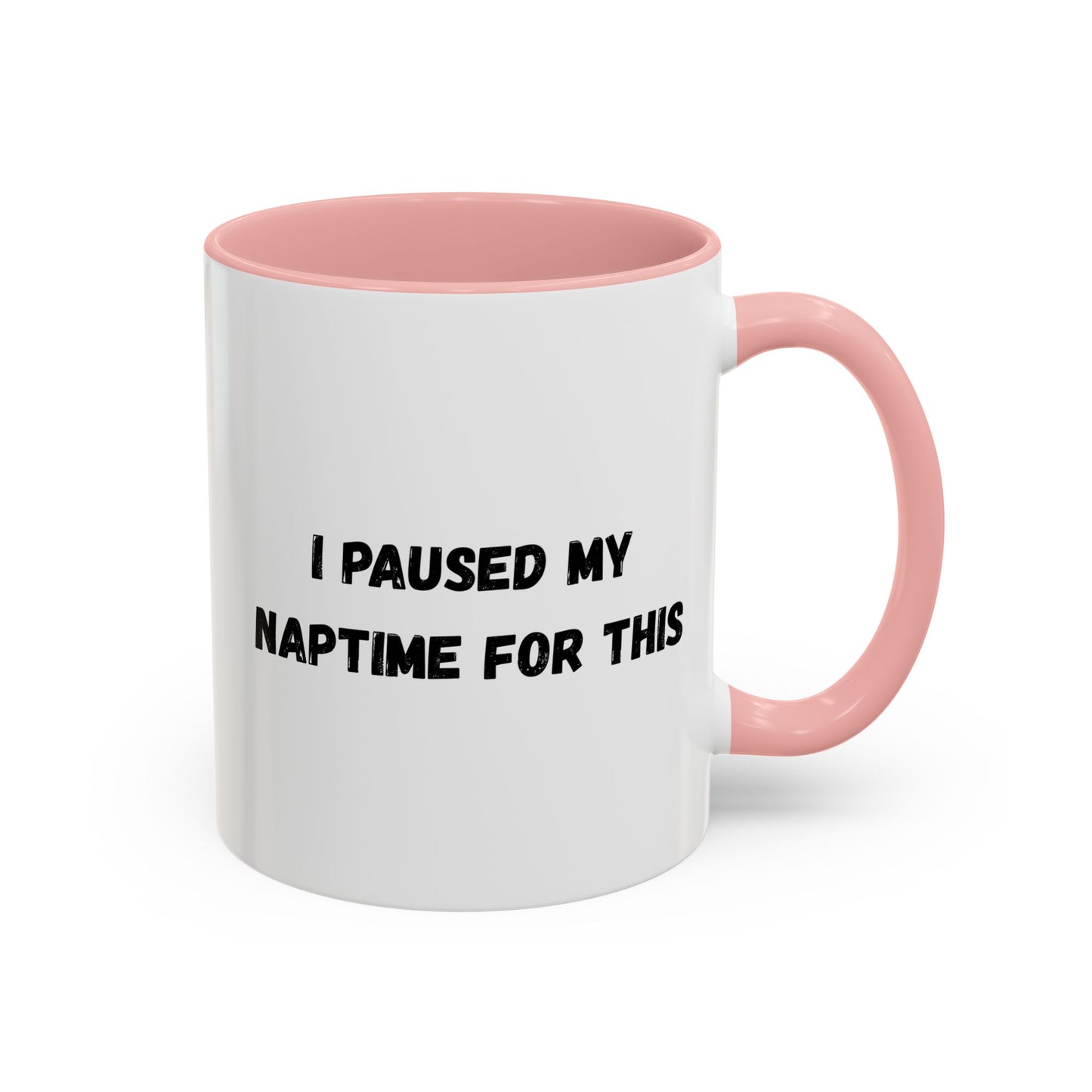 I Paused My Naptime For This Coffee Mug - Fun Black Accent Mug for Parents