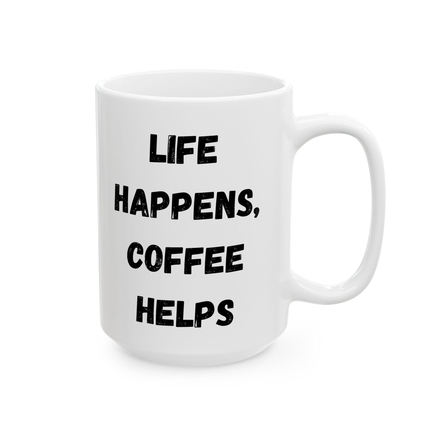 Inspirational Ceramic Mug - 11oz & 15oz - Perfect Gift for Coffee Lovers