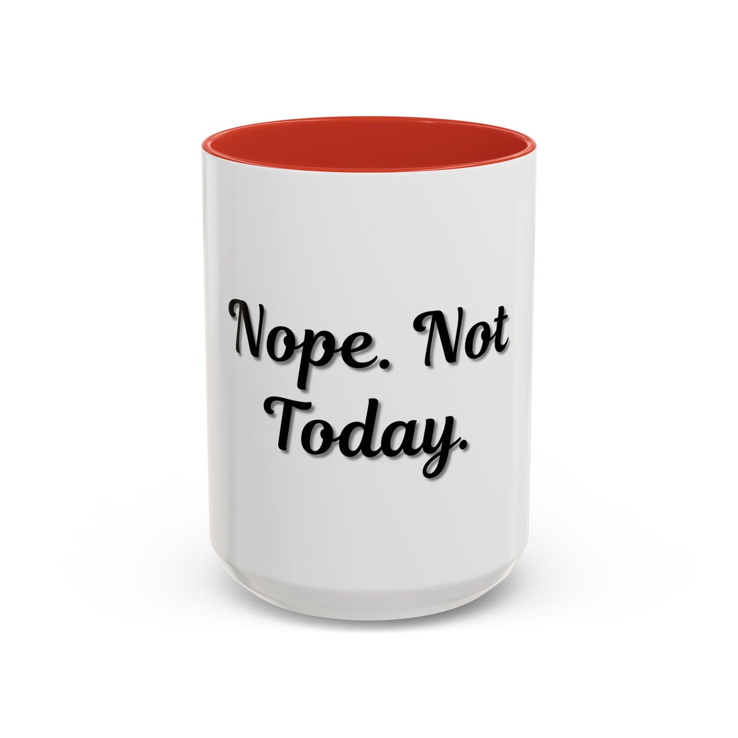 Nope Not Today Coffee Mug - Fun Ceramic Mug for Coffee Lovers