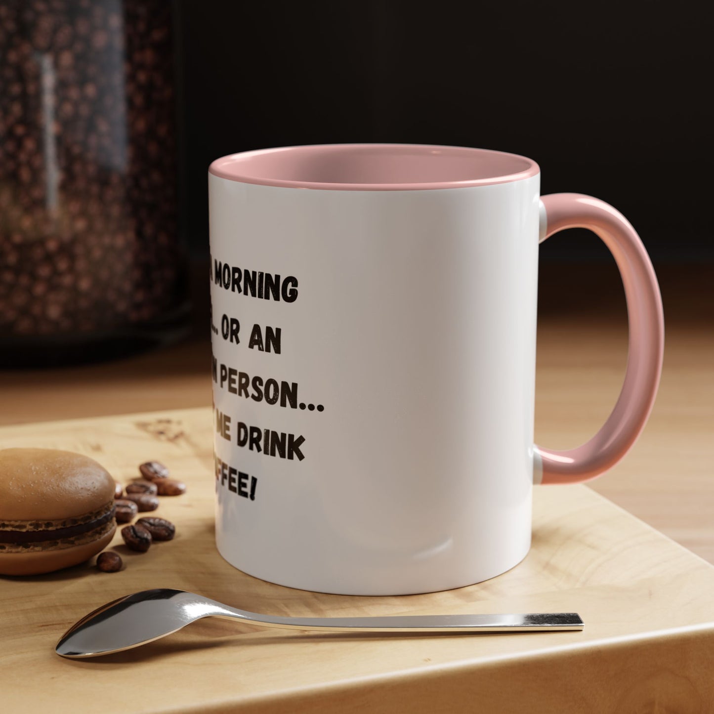 Funny Coffee Mug - "I'm Not a Morning Person" - 11oz & 15oz