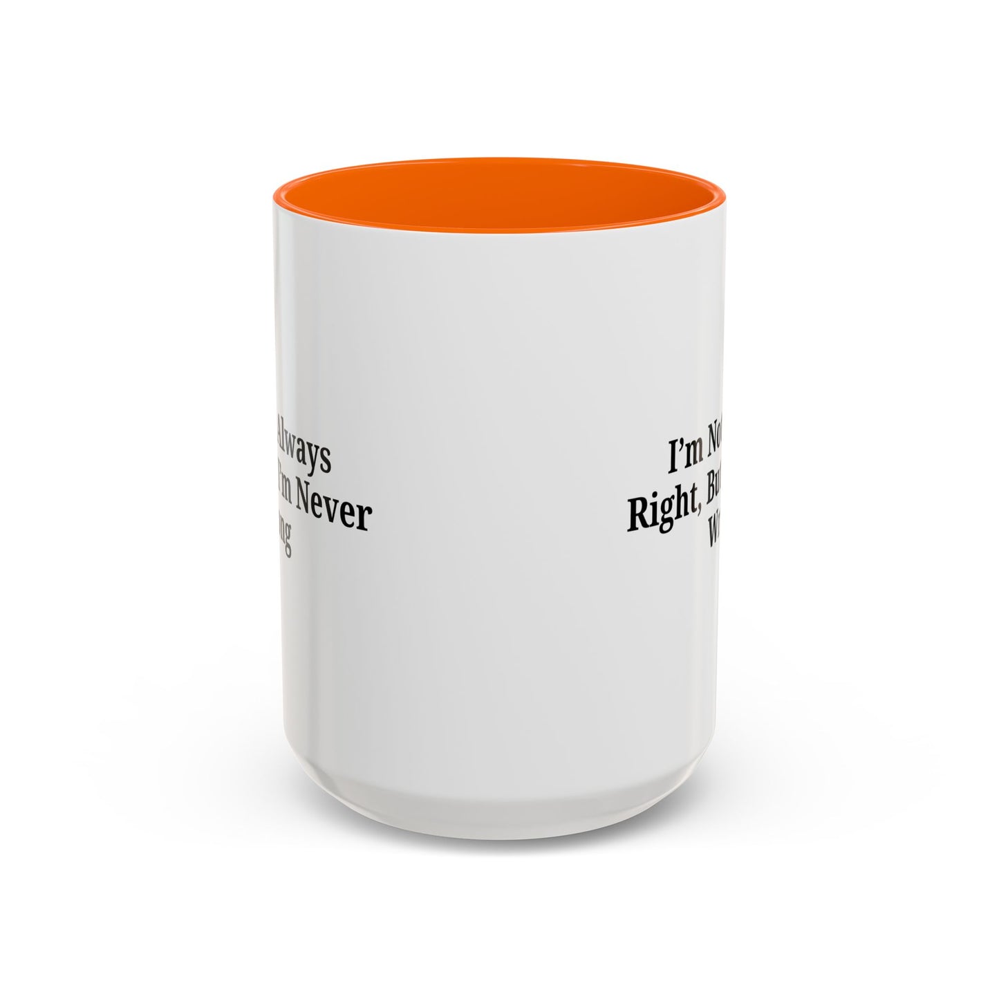 Funny Coffee Mug - Humorous Gift for Coffee Lovers, Gift for Friends, Right Quotes, Motivational Cup, Office Mug