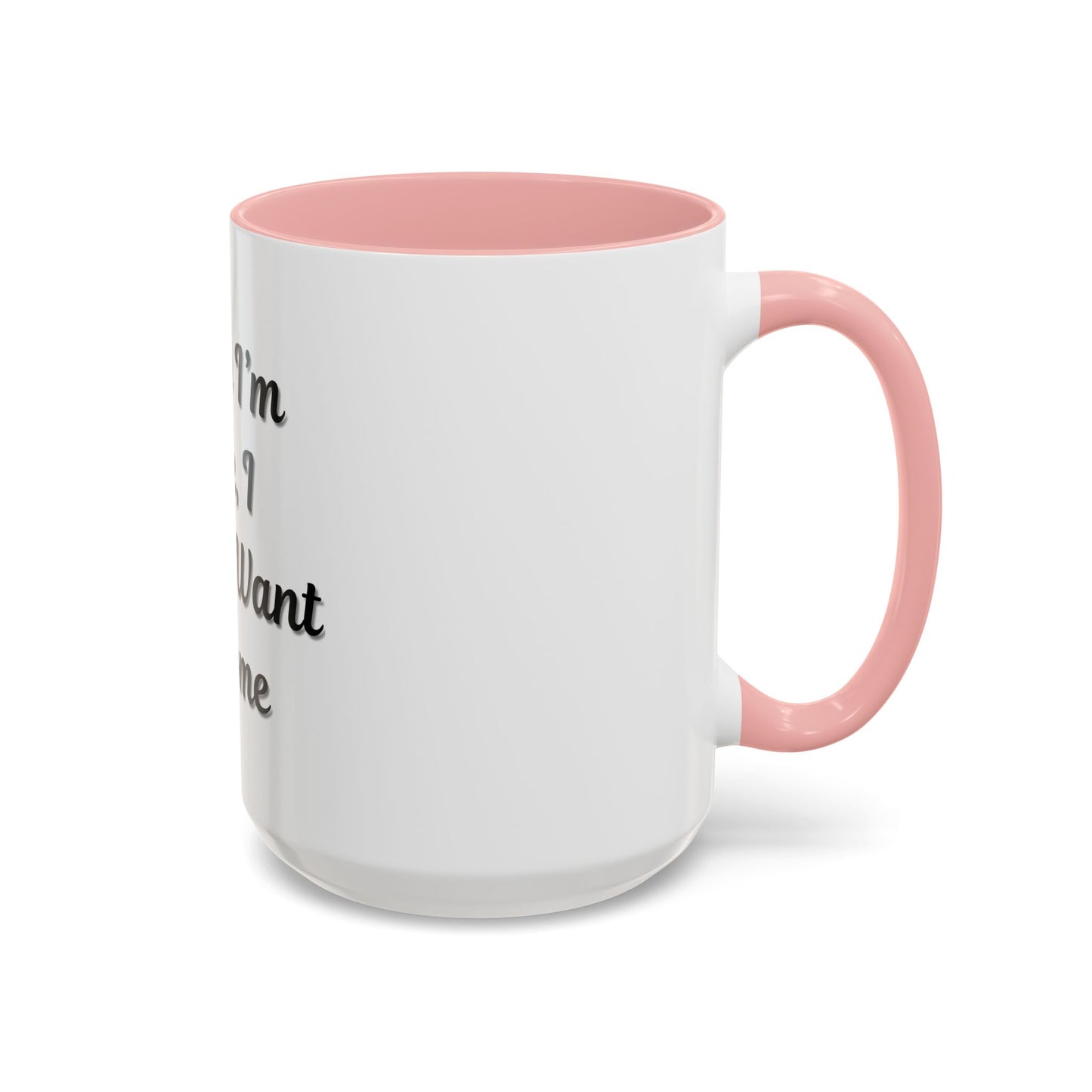 Funny Accent Coffee Mug - "Sorry I’m Late, I Didn’t Want to Come" - Perfect Gift for Coffee Lovers