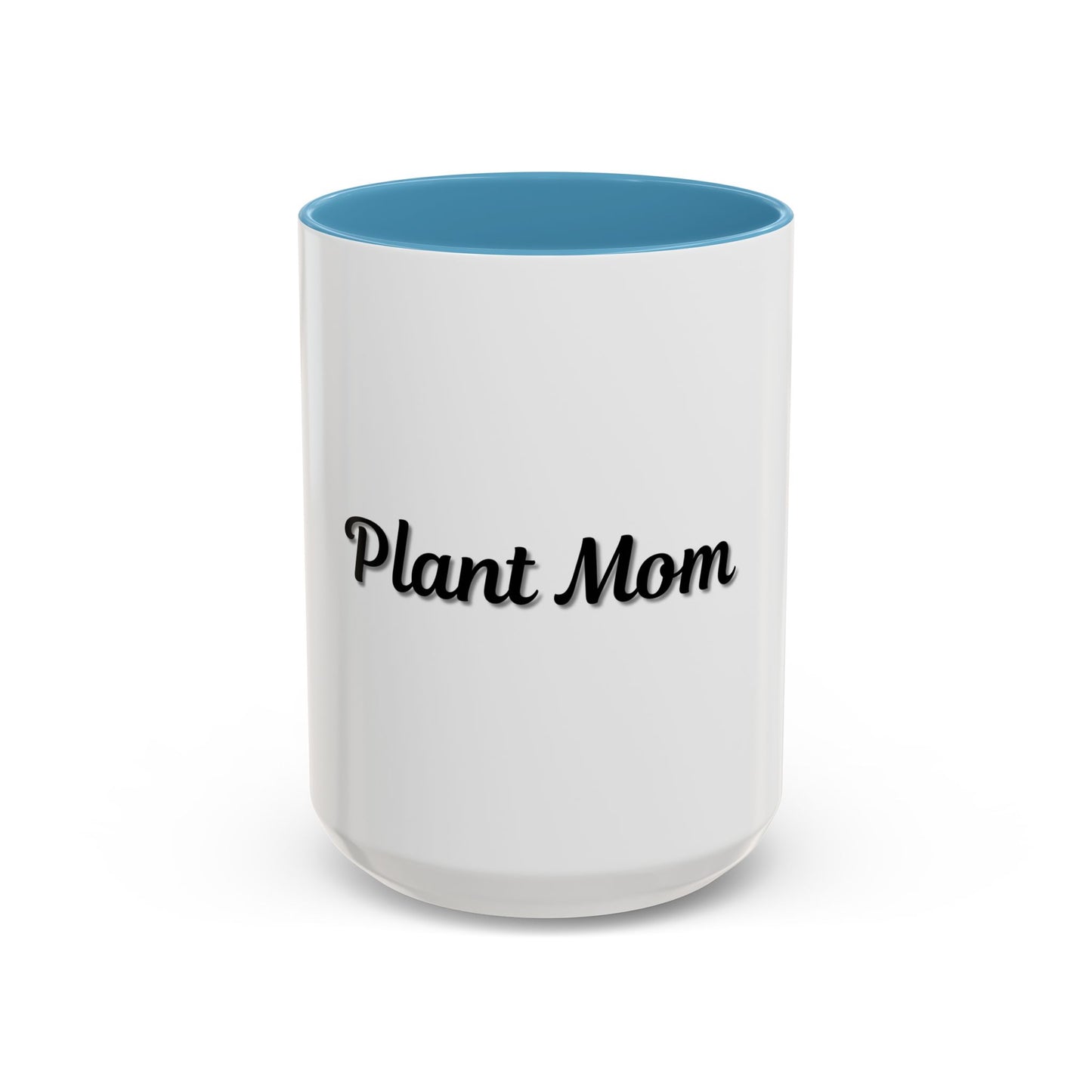 Plant Mom Coffee Mug - 11oz & 15oz Accent Mug for Gardening Enthusiasts