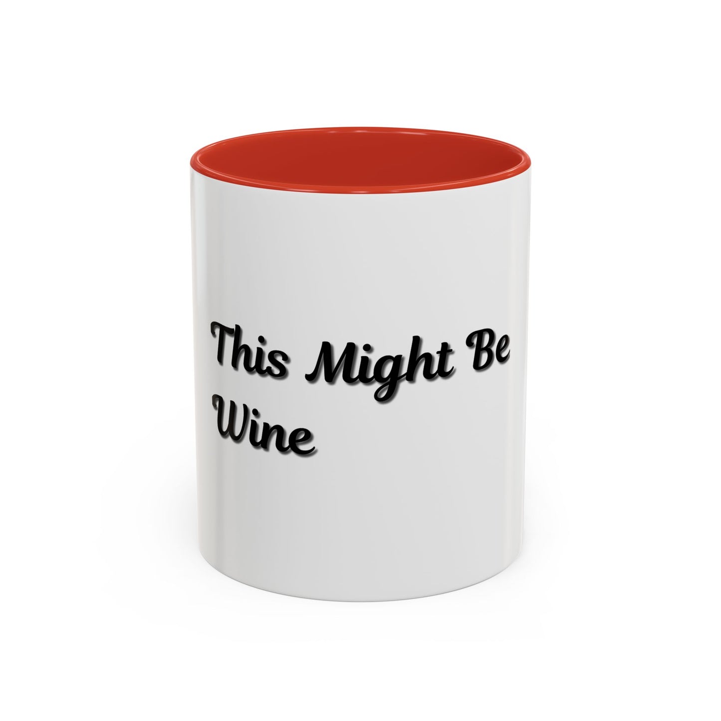 Funny Coffee Mug - "This Might Be Wine" - Perfect for Wine Lovers