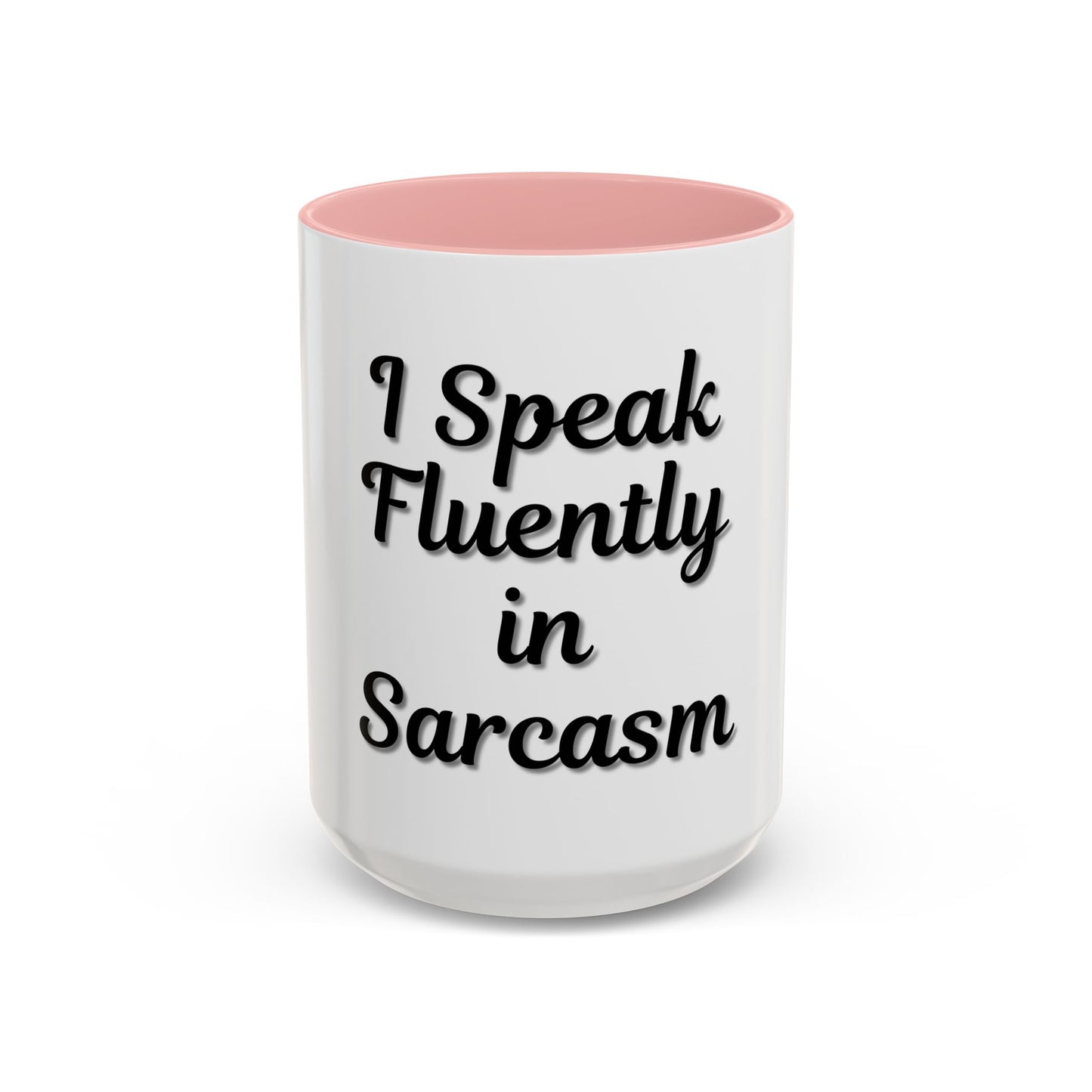 Sarcasm Accent Coffee Mug - I Speak Fluently in Sarcasm - Funny Gift for Coffee Lovers