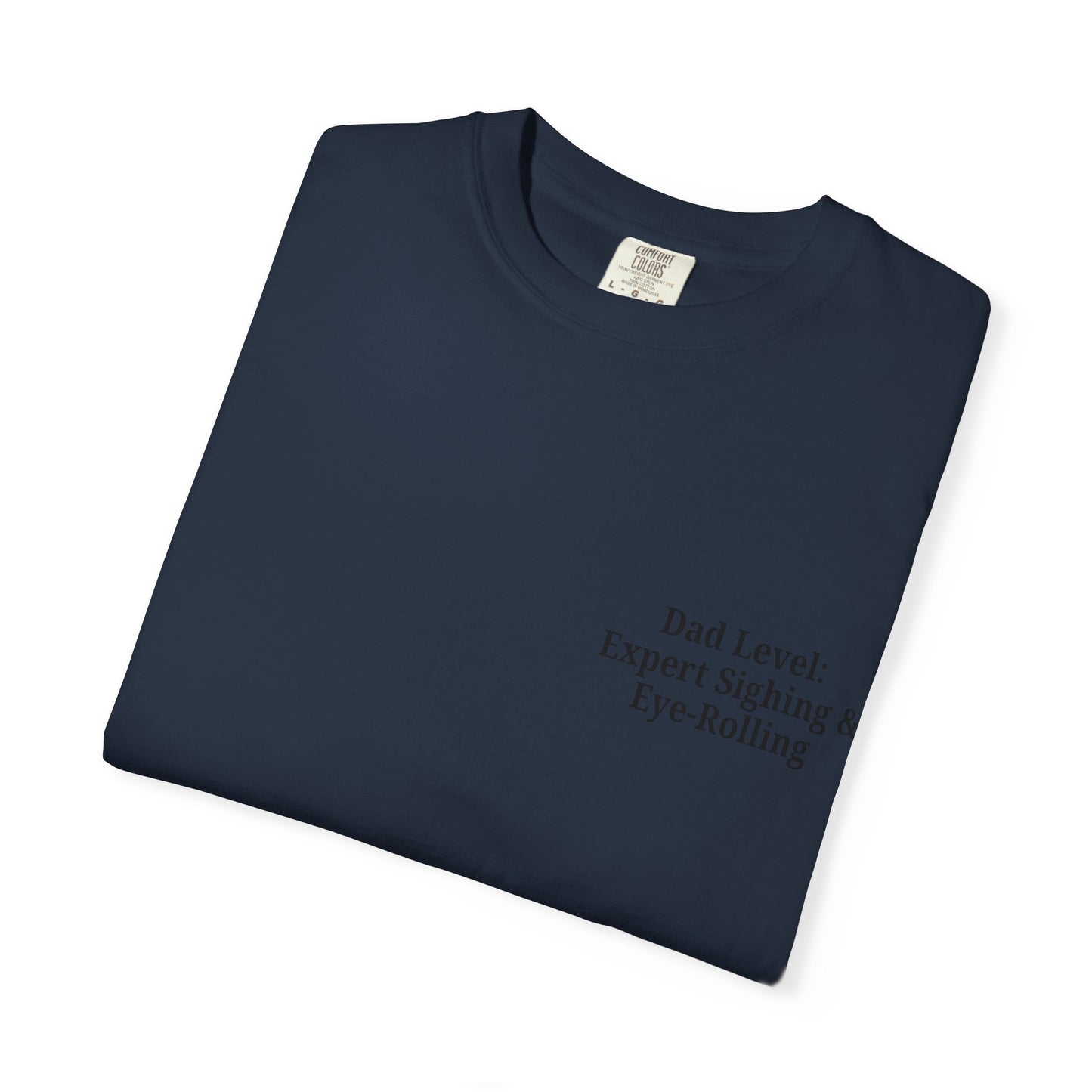 Funny Dad T-Shirt - "Dad Level: Expert Sighing & Eye-Rolling" - Gift for Fathers' Day & Dads