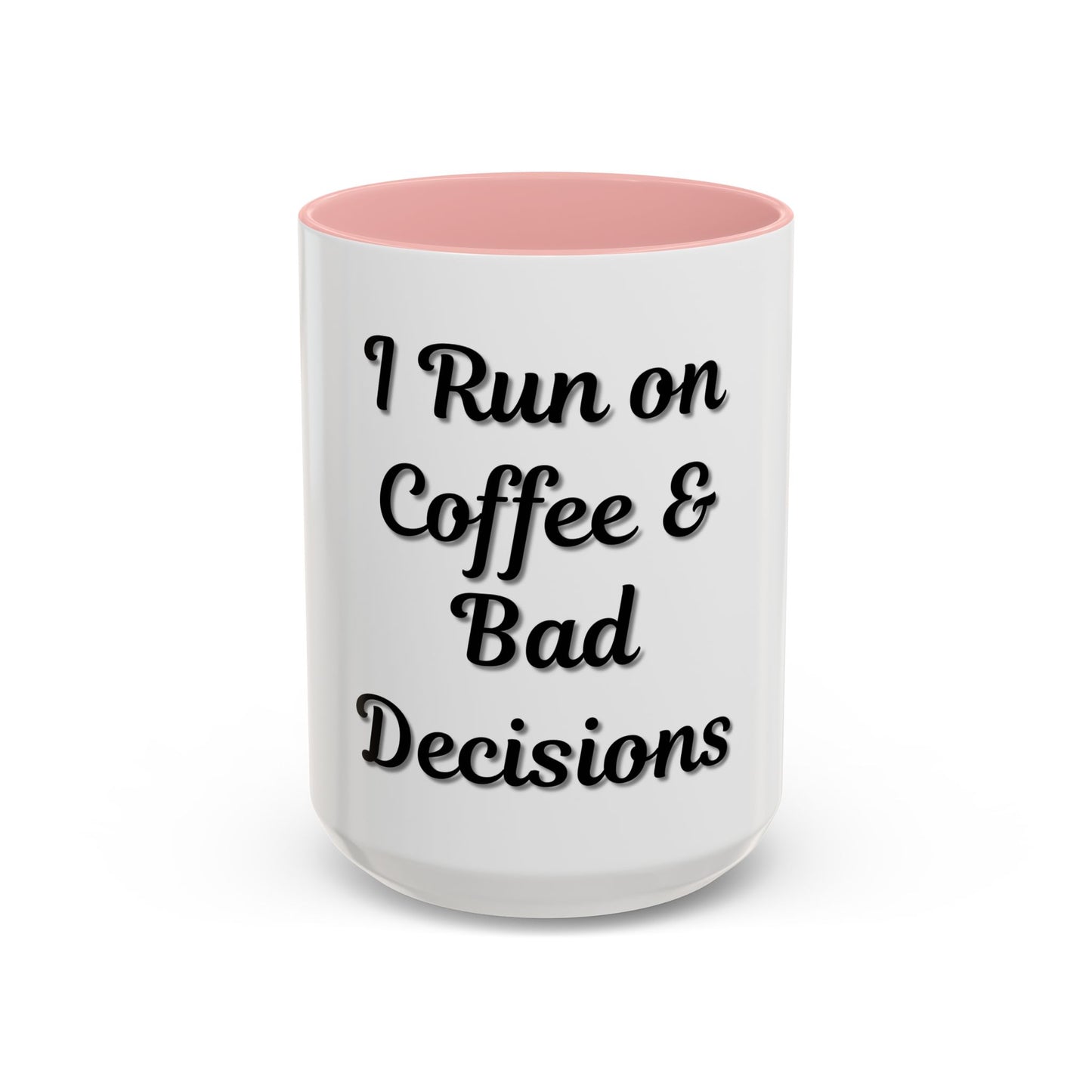 Funny Coffee Mug - "I Run on Coffee & Bad Decisions" - Perfect Gift for Coffee Lovers