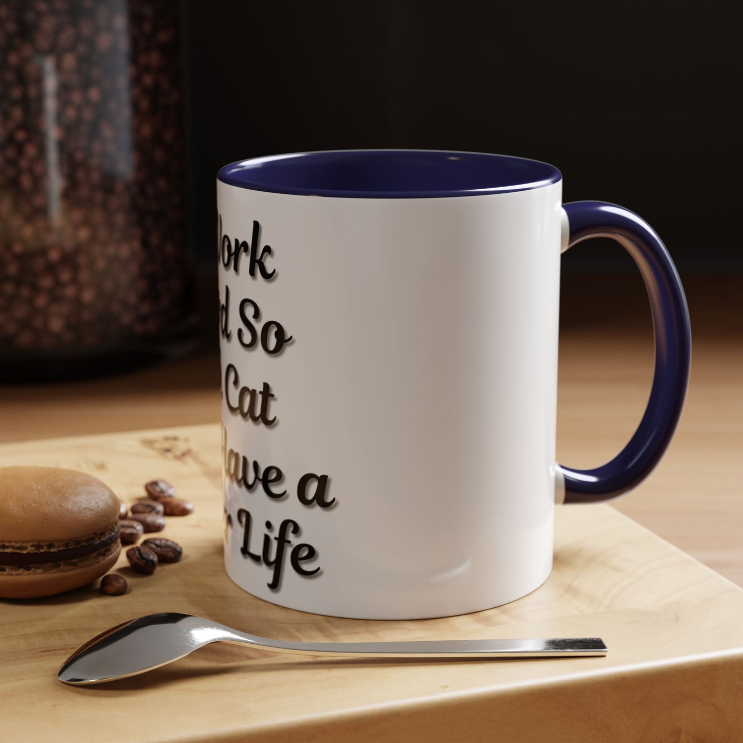 Cat Lover's Accent Coffee Mug - I Work Hard So My Cat Can Have a Better Life