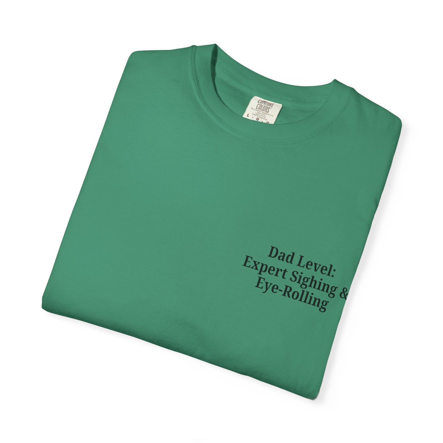 Funny Dad T-Shirt - "Dad Level: Expert Sighing & Eye-Rolling" - Gift for Fathers' Day & Dads