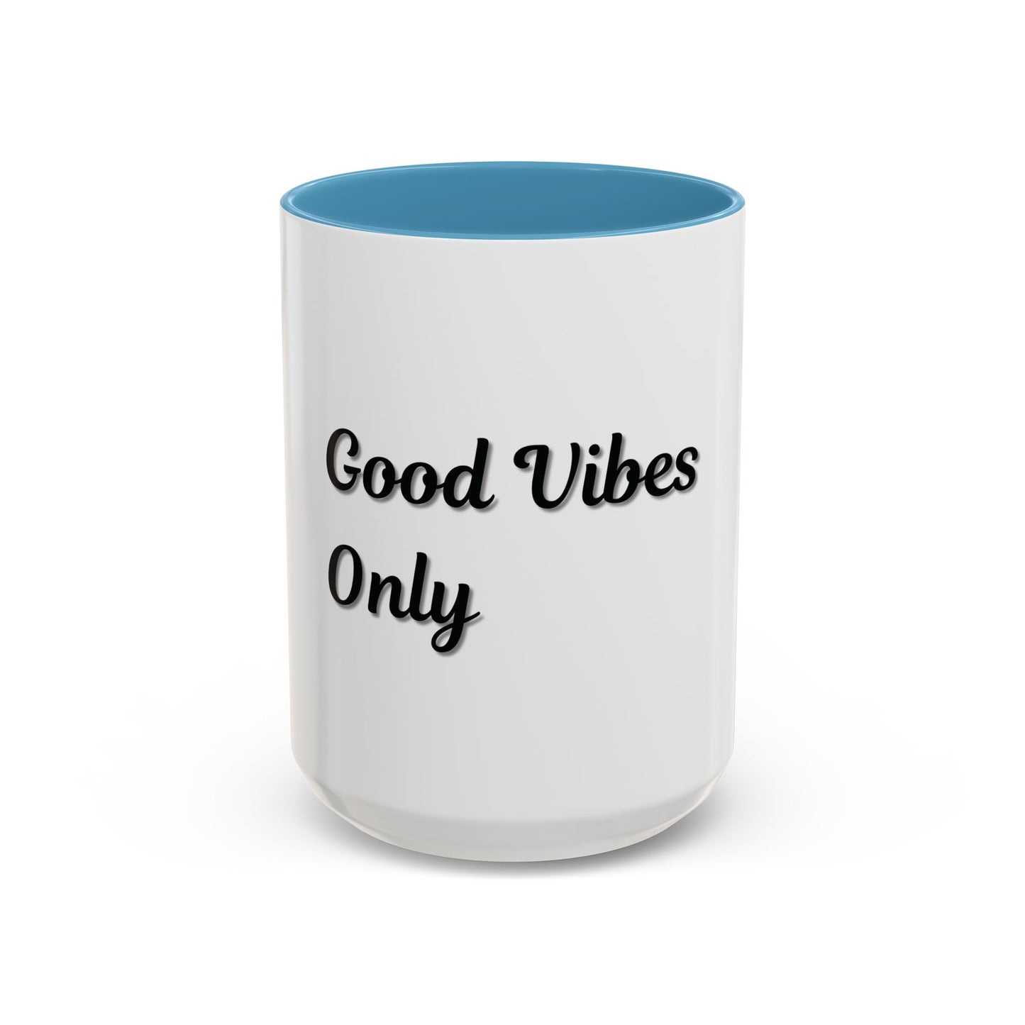 Good Vibes Only Coffee Mug - 11 & 15oz Accent Mug for Positive Energy