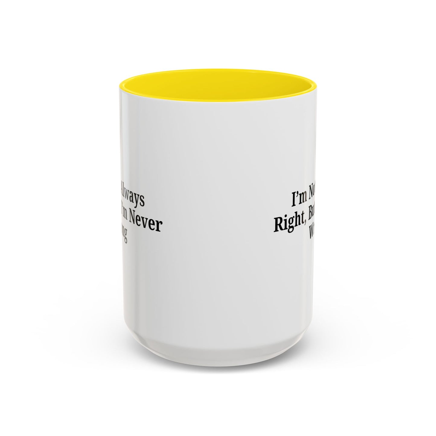 Funny Coffee Mug - Humorous Gift for Coffee Lovers, Gift for Friends, Right Quotes, Motivational Cup, Office Mug