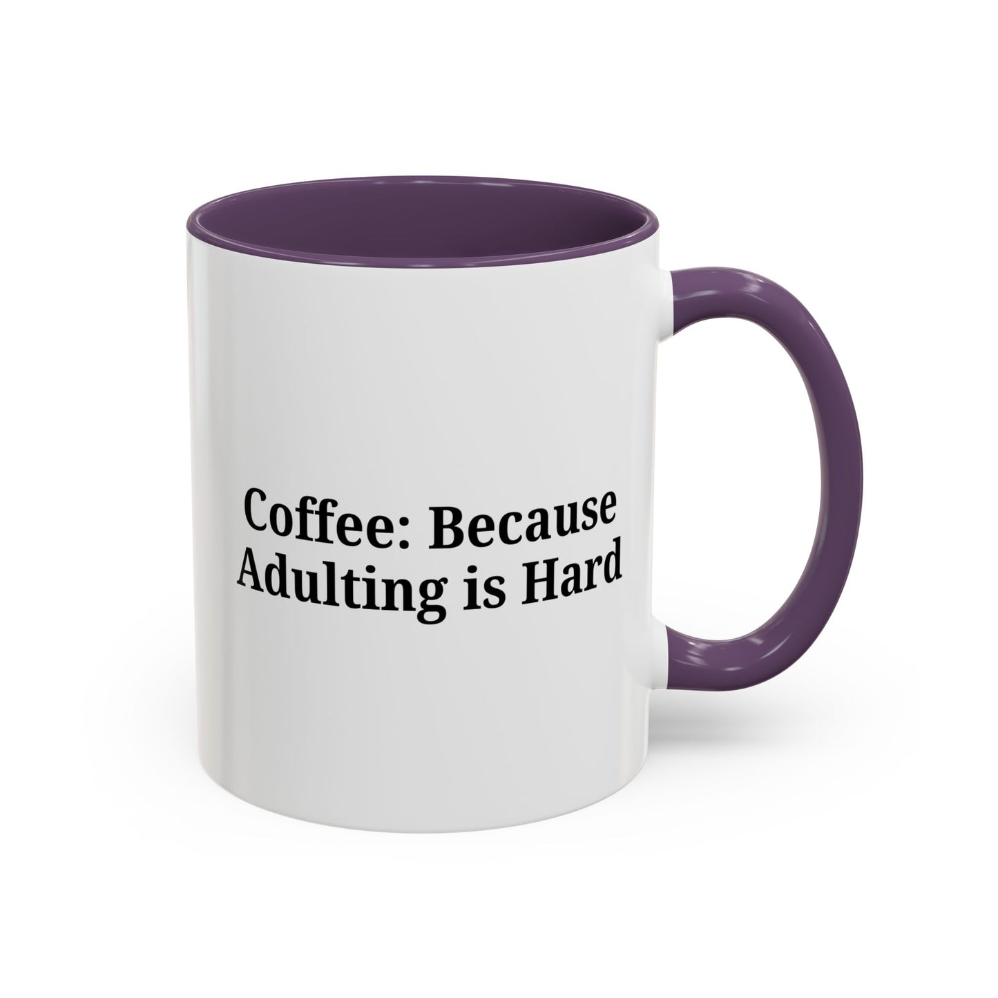 Adulting is Hard Coffee Mug - Fun 11oz & 15oz Accent Mug