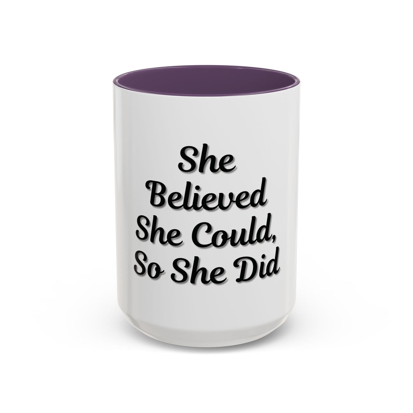 Inspiring Accent Coffee Mug - 'She Believed She Could, So She Did' - 11oz & 15oz