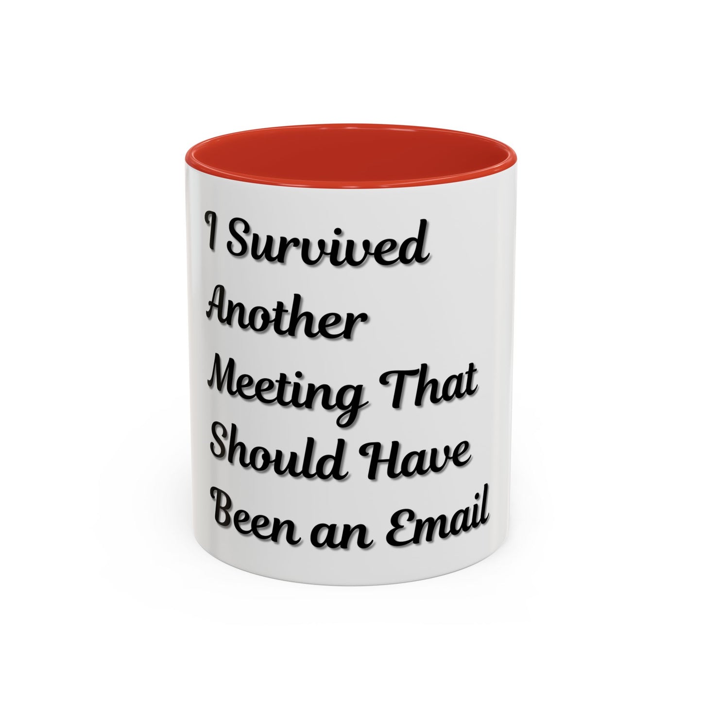 Humorous Coffee Mug - "I Survived Another Meeting That Should Have Been an Email"