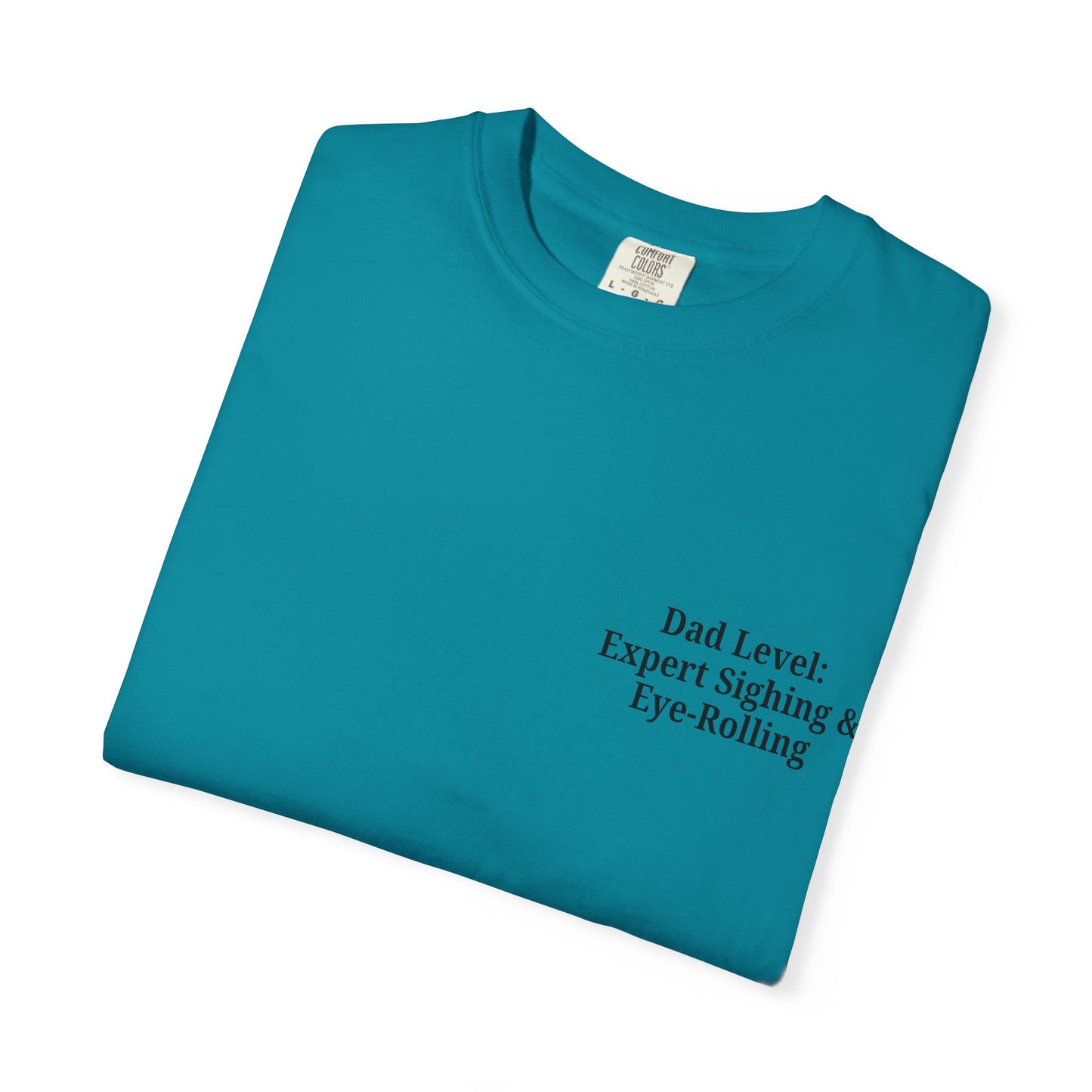 Funny Dad T-Shirt - "Dad Level: Expert Sighing & Eye-Rolling" - Gift for Fathers' Day & Dads