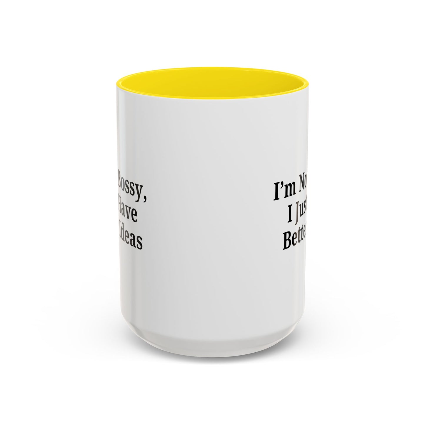 Sassy Accent Coffee Mug - "I'm Not Bossy, I Just Have Better Ideas" - Perfect Gift for Coffee Lovers