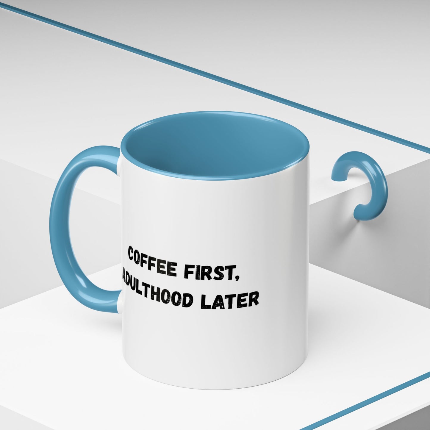 Coffee First, Adulthood Later Mug - Funny Accent Coffee Cup for Adults