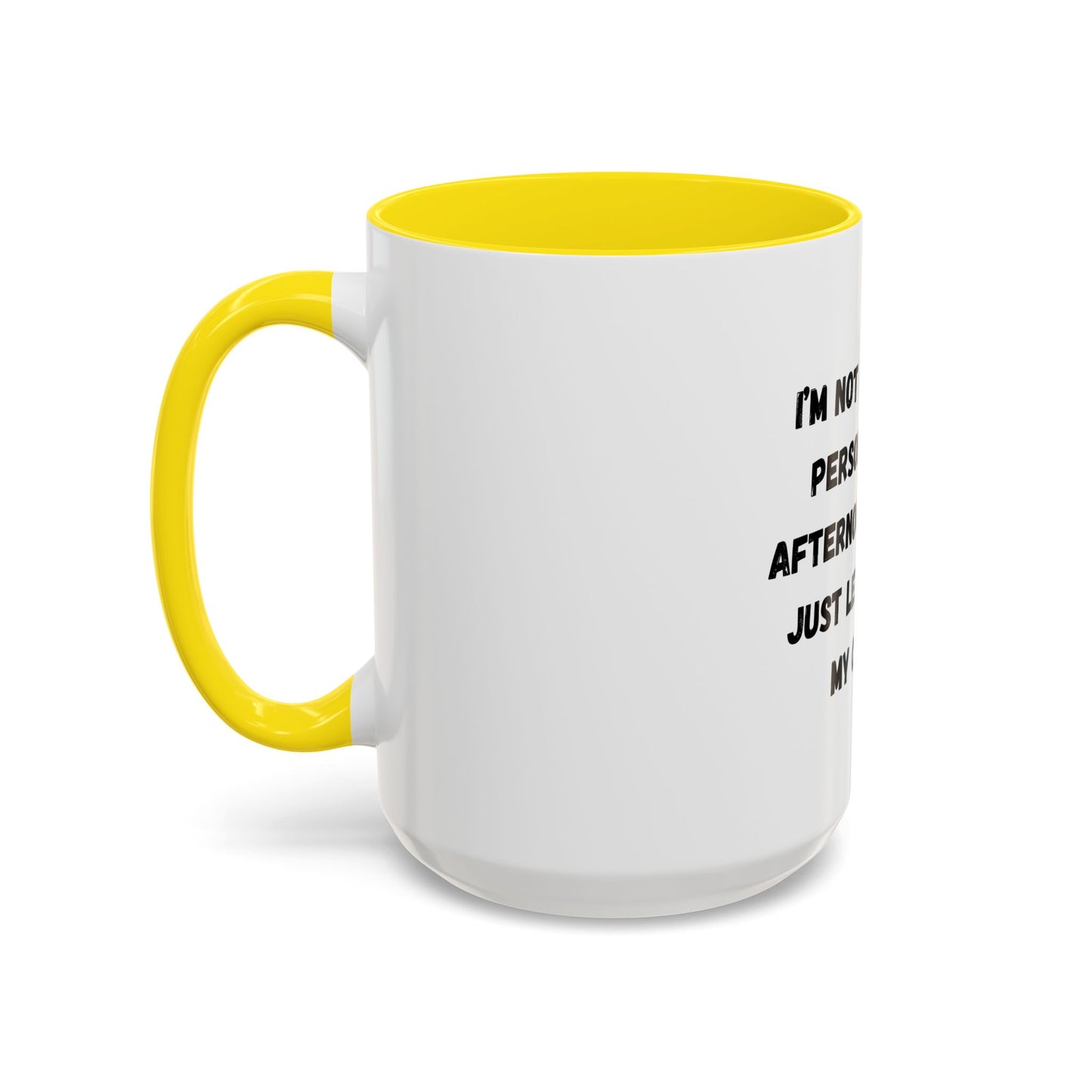 Funny Coffee Mug - "I'm Not a Morning Person" - 11oz & 15oz