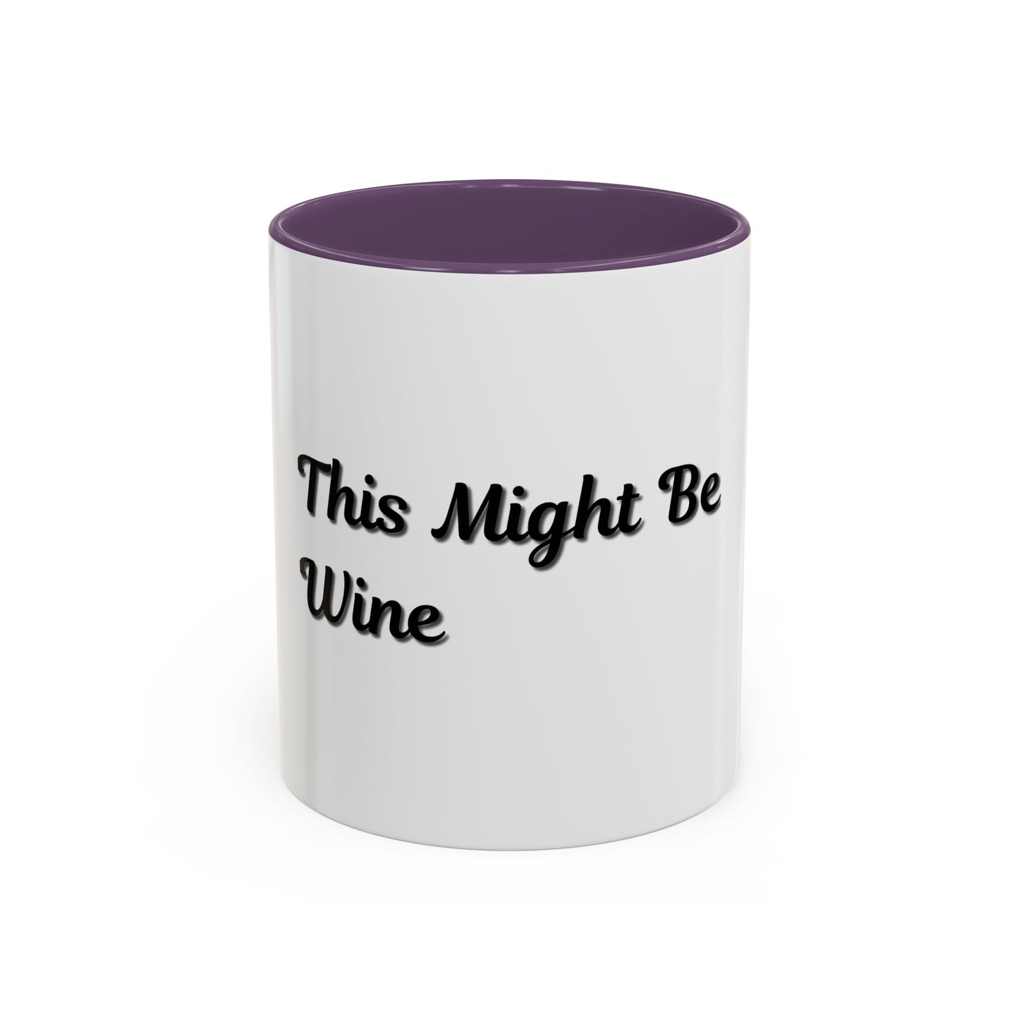 Funny Coffee Mug - "This Might Be Wine" - Perfect for Wine Lovers