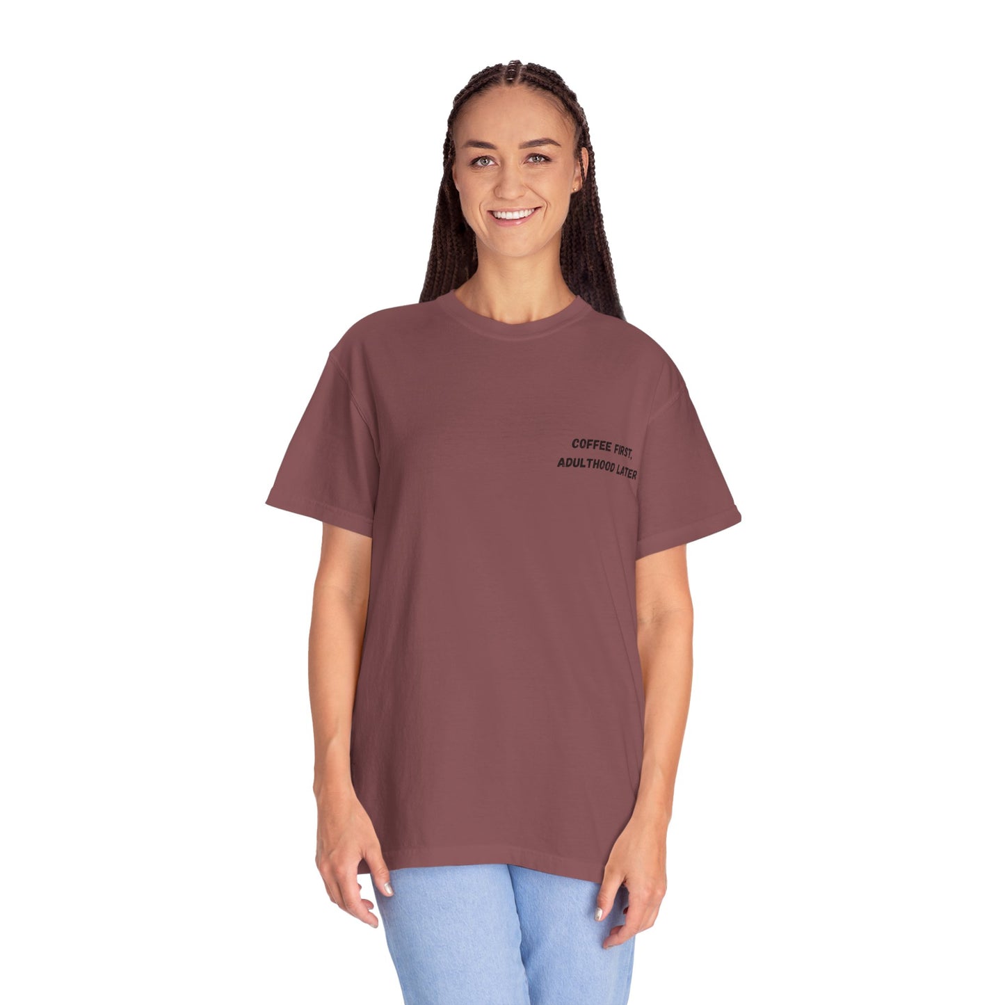 Coffee First Unisex Garment-Dyed T-Shirt - Adulthood Later