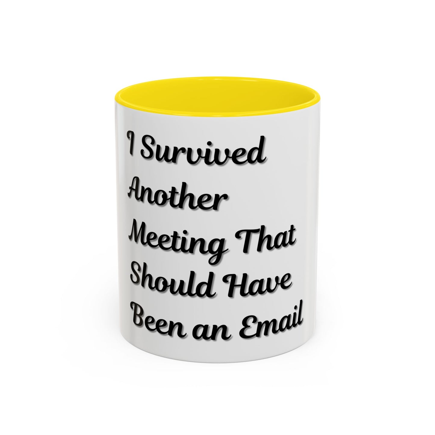 Humorous Coffee Mug - "I Survived Another Meeting That Should Have Been an Email"