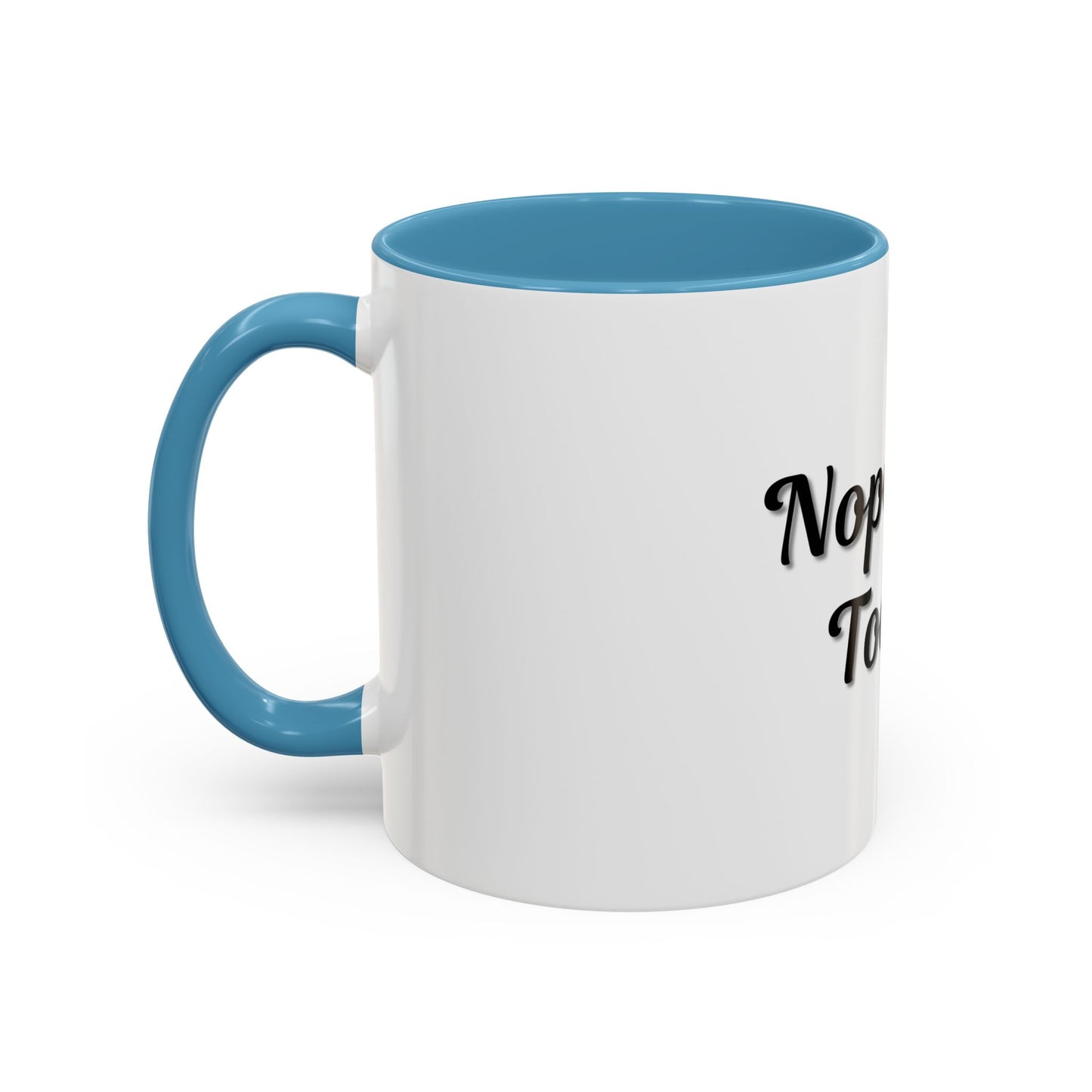 Nope Not Today Coffee Mug - Fun Ceramic Mug for Coffee Lovers