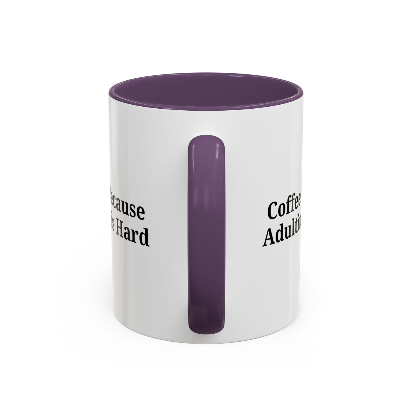 Adulting is Hard Coffee Mug - Fun 11oz & 15oz Accent Mug