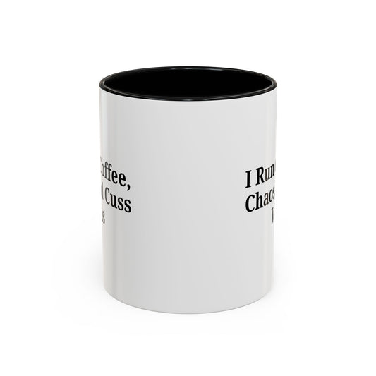 Funny Black Accent Coffee Mug - "I Run on Coffee, Chaos, and Cuss Words" - Ideal Gift for Coffee Lovers