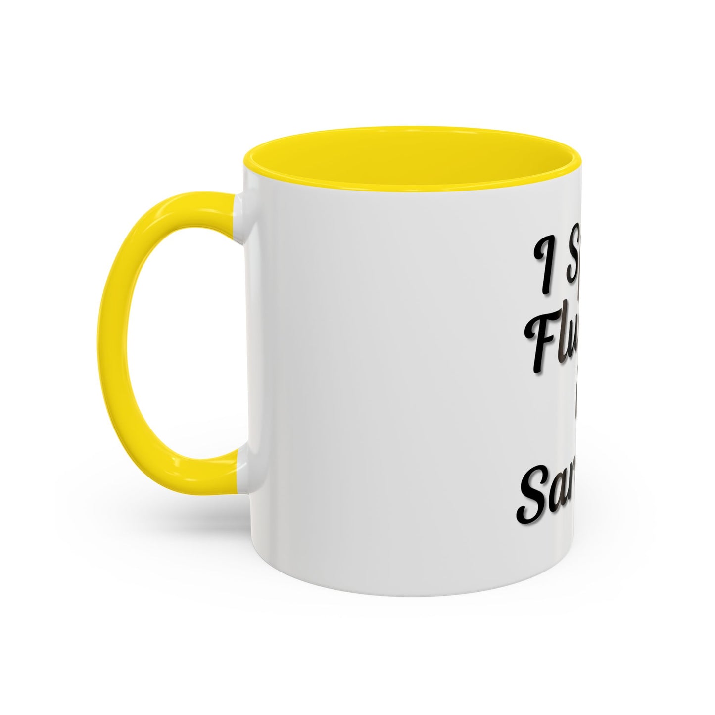 Sarcasm Accent Coffee Mug - I Speak Fluently in Sarcasm - Funny Gift for Coffee Lovers
