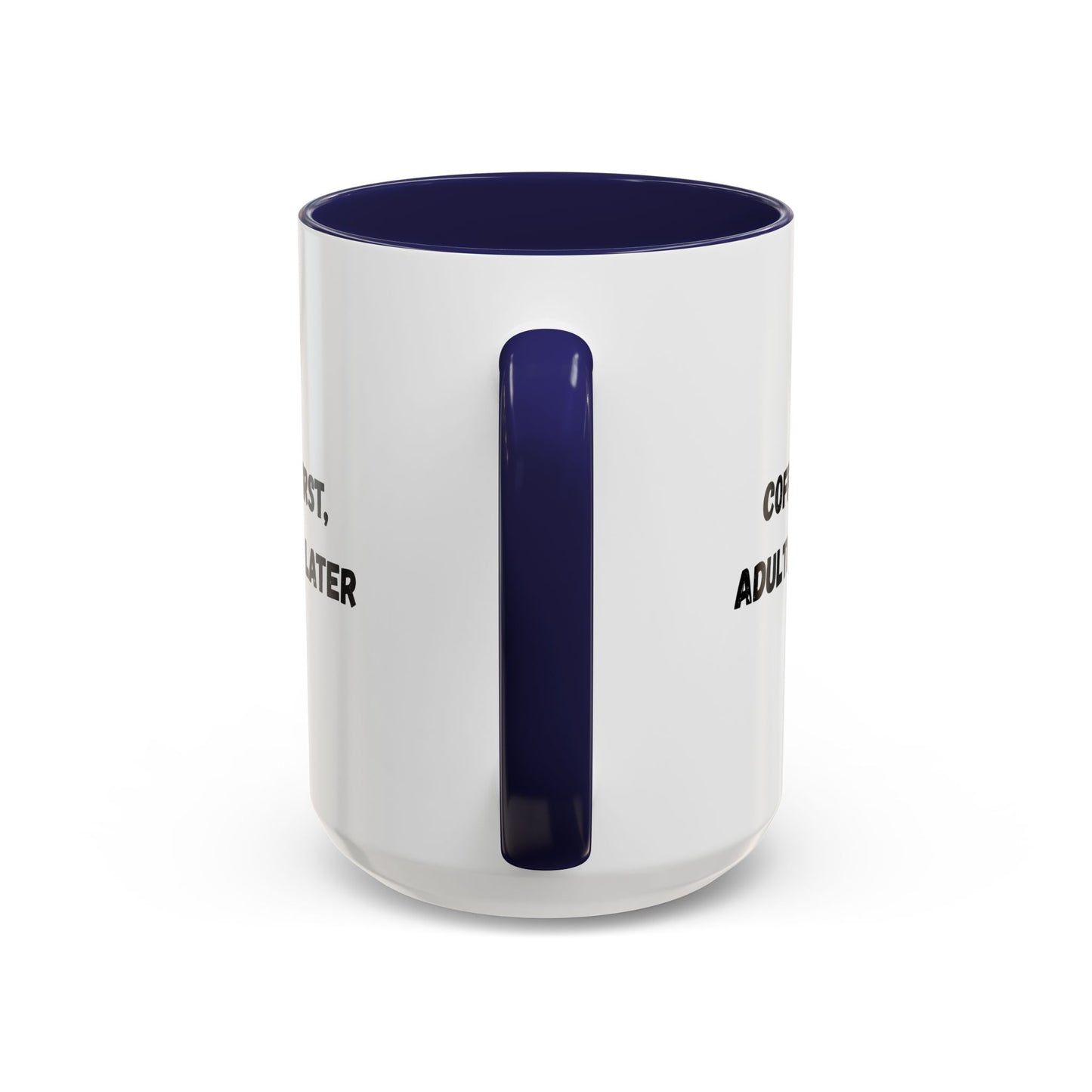 Coffee First, Adulthood Later Mug - Funny Accent Coffee Cup for Adults