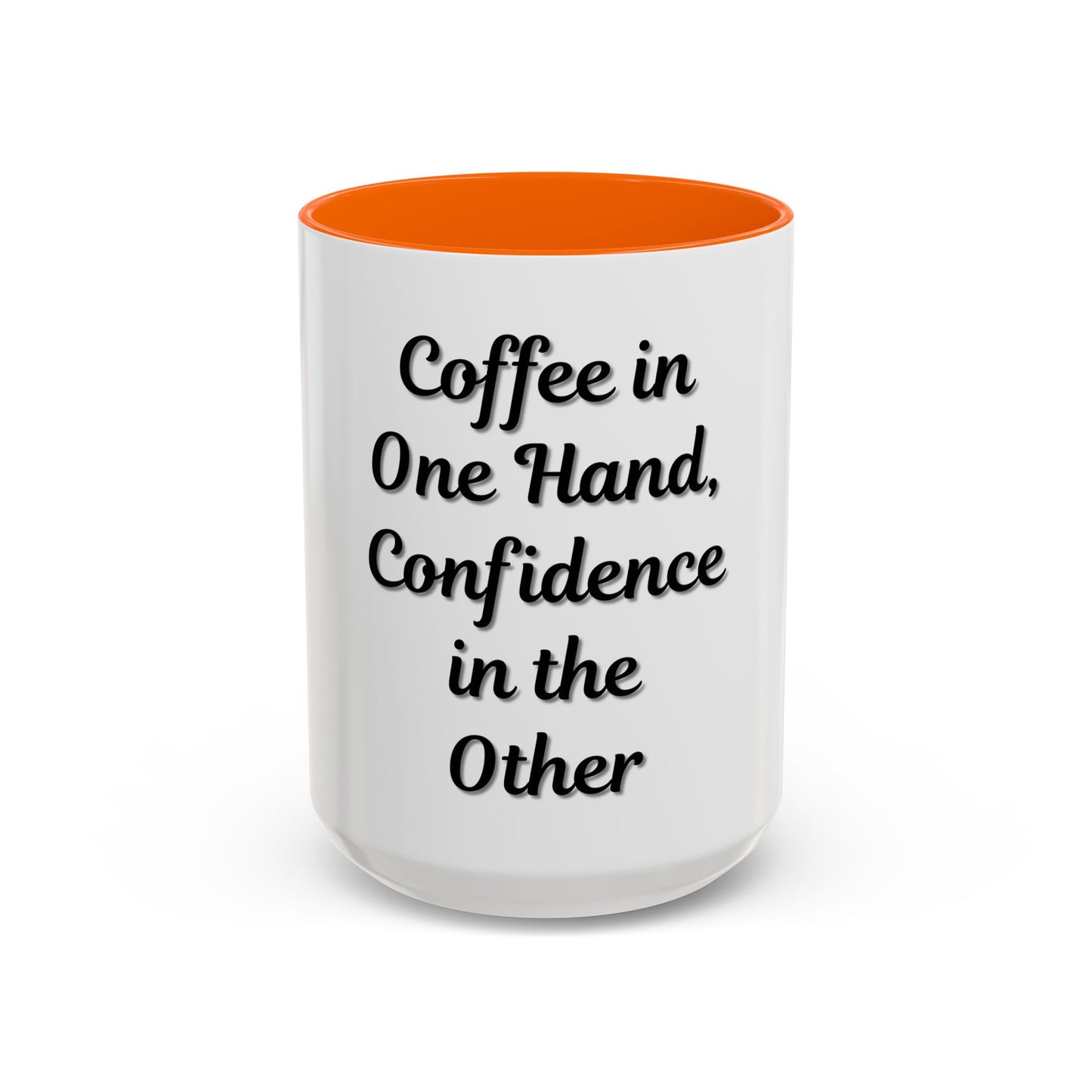 Inspirational Coffee Mug - "Coffee in One Hand, Confidence in the Other"