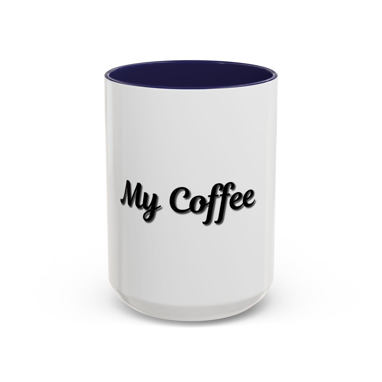 Personalized My Coffee Accent Mug - 11oz & 15oz Coffee Cups for Coffee Lovers
