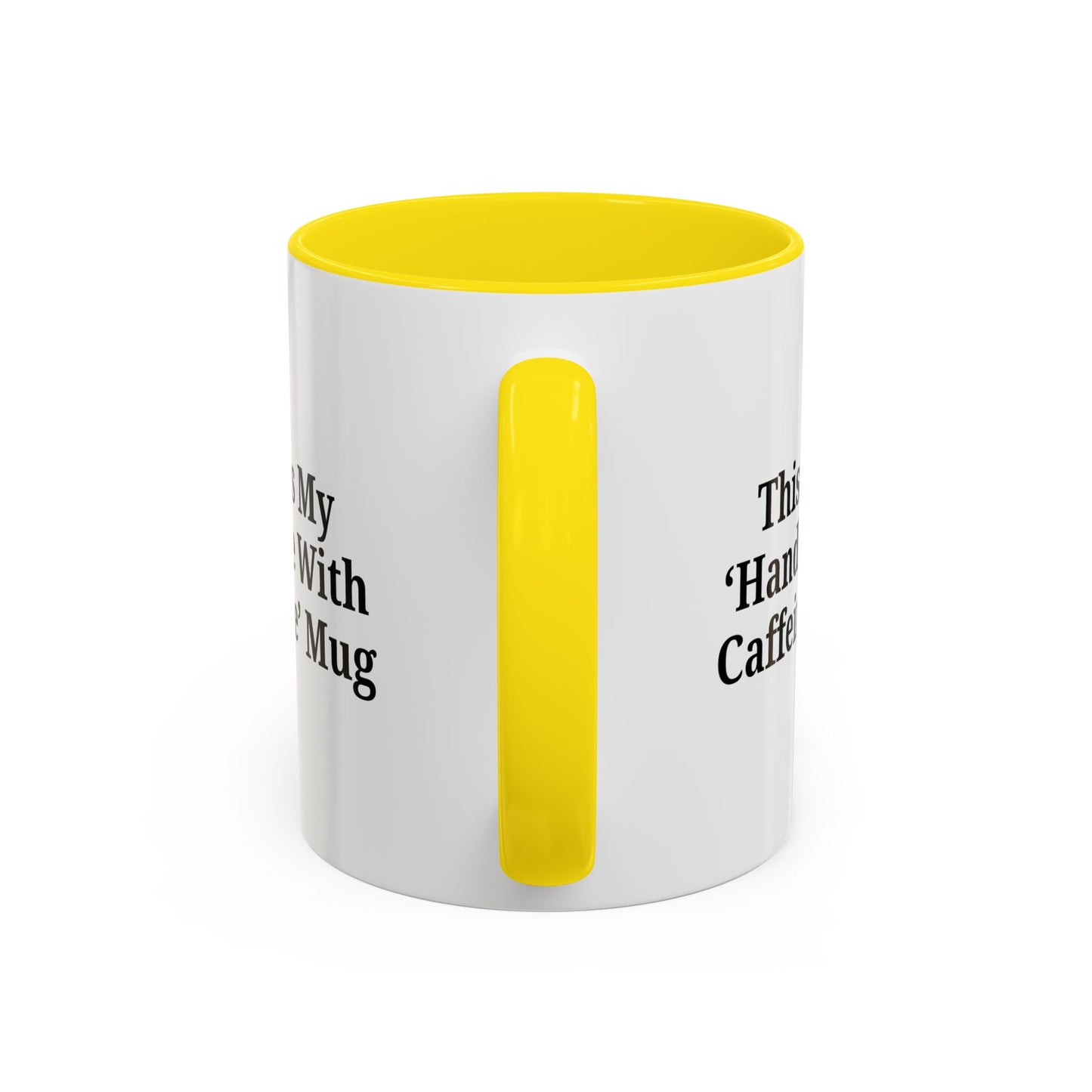 Funny Handle With Caffeine Coffee Mug - 11oz & 15oz
