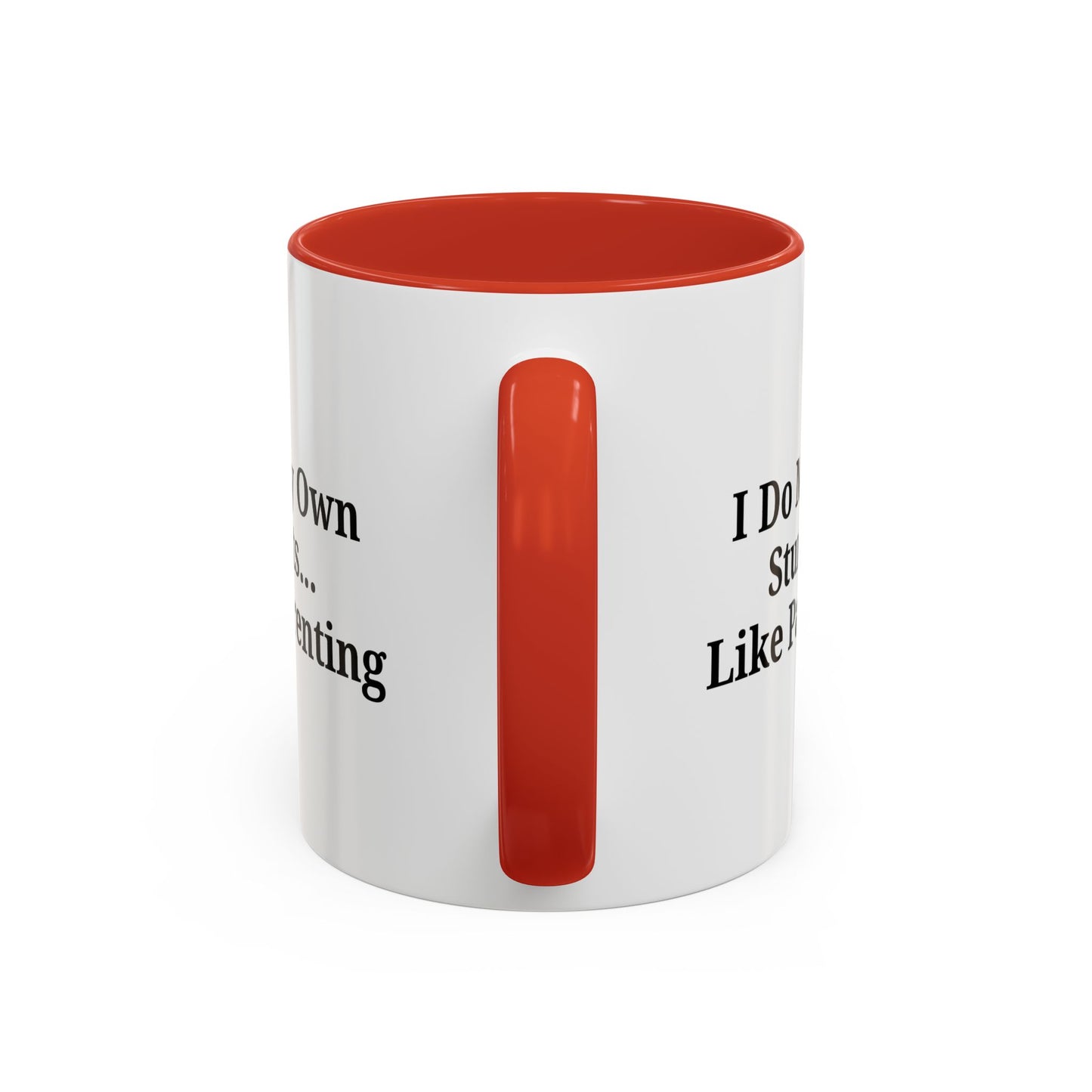 Funny Parenting Coffee Mug – "I Do My Own Stunts" – 11oz & 15oz