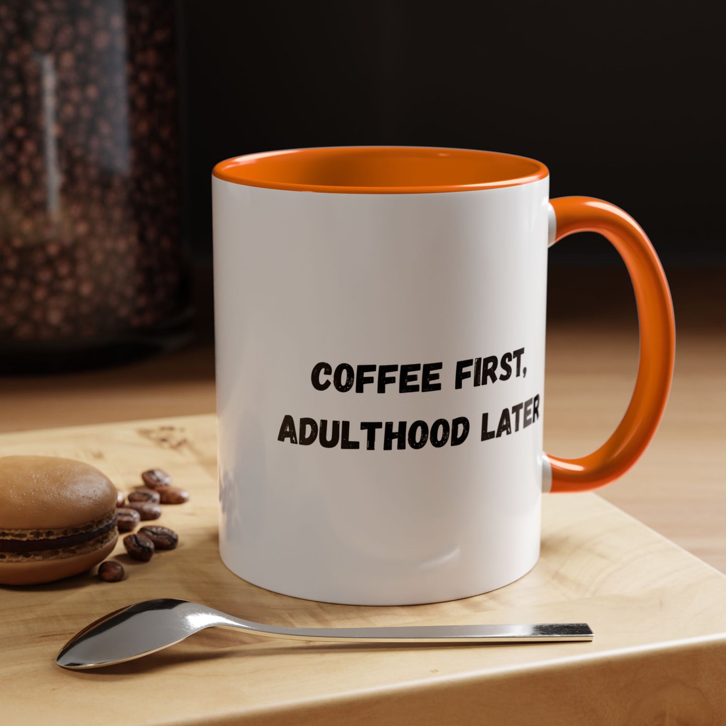 Coffee First, Adulthood Later Mug - Funny Accent Coffee Cup for Adults