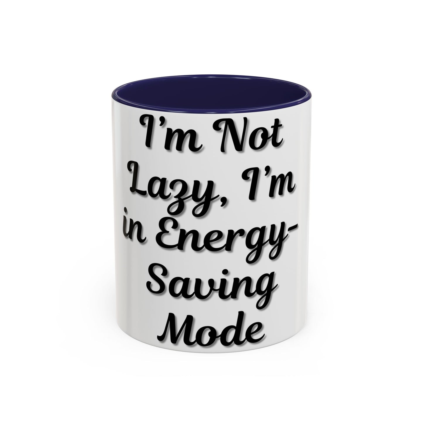 Humorous Coffee Mug - "I'm Not Lazy, I'm in Energy-Saving Mode"
