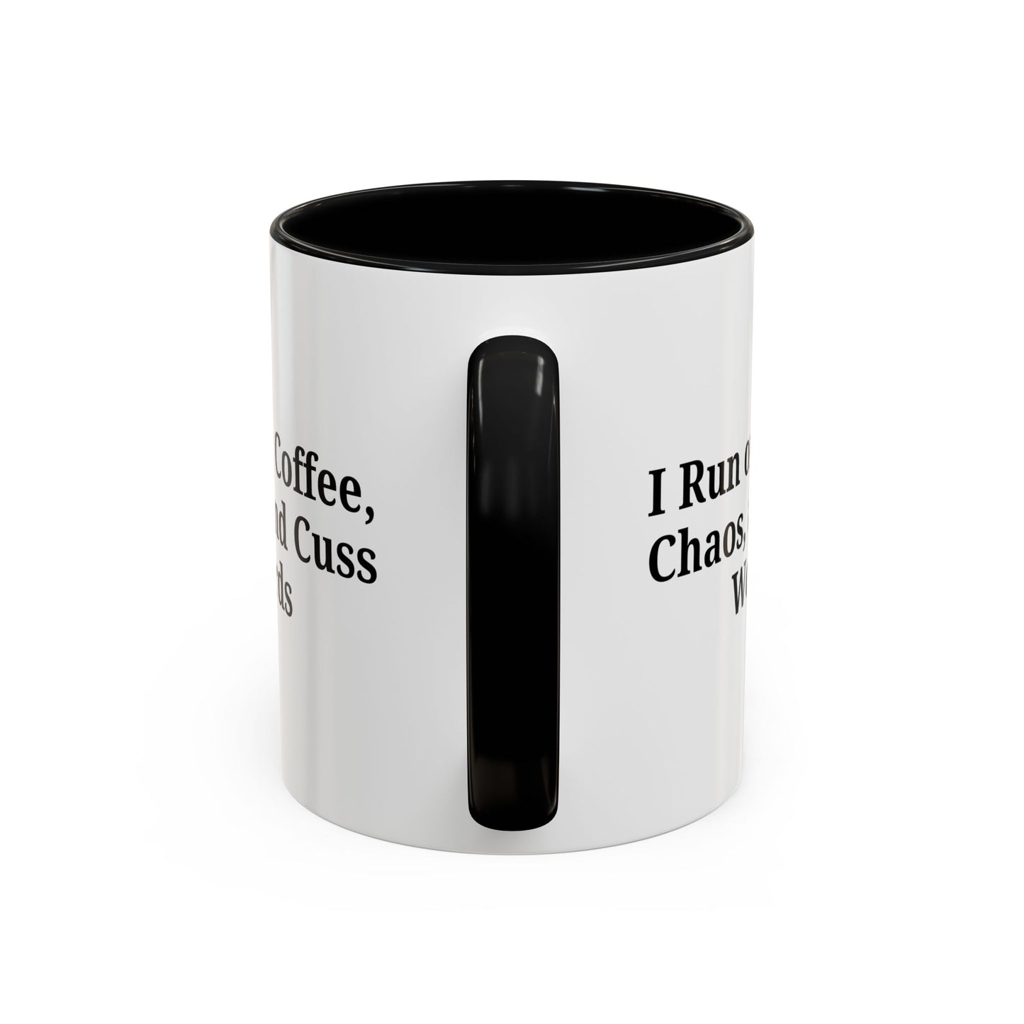 Funny Black Accent Coffee Mug - "I Run on Coffee, Chaos, and Cuss Words" - Ideal Gift for Coffee Lovers