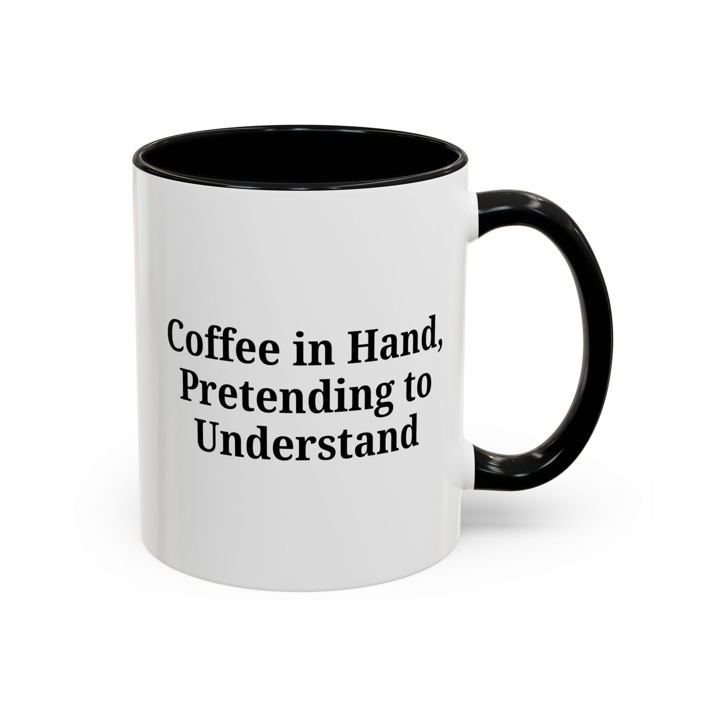 Coffee Humor Mug - "Coffee in Hand, Pretending to Understand" - product image