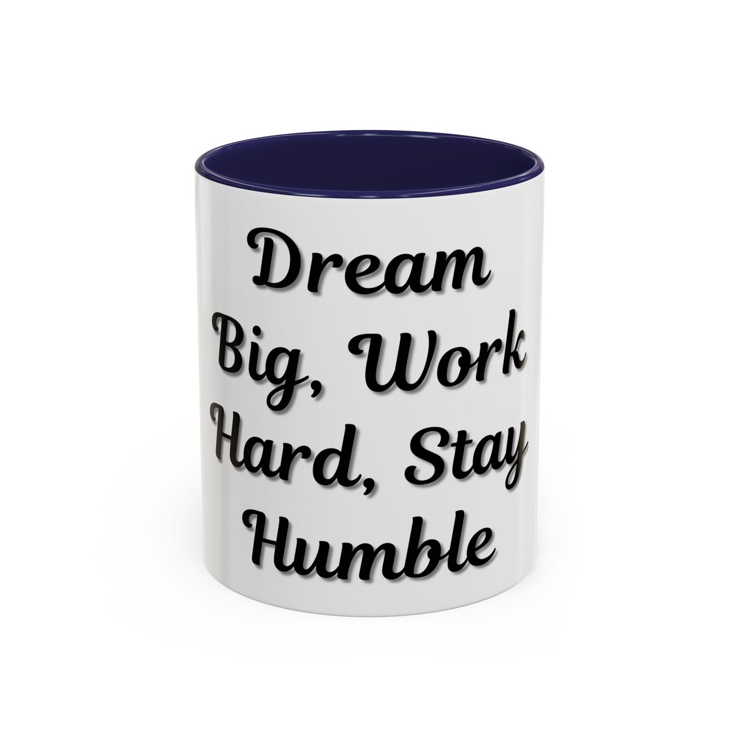 Inspirational Accent Coffee Mug - "Dream Big, Work Hard, Stay Humble" - Motivational 11/15oz