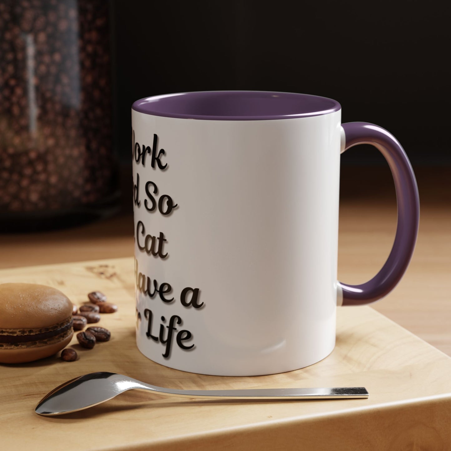 Cat Lover's Accent Coffee Mug - I Work Hard So My Cat Can Have a Better Life