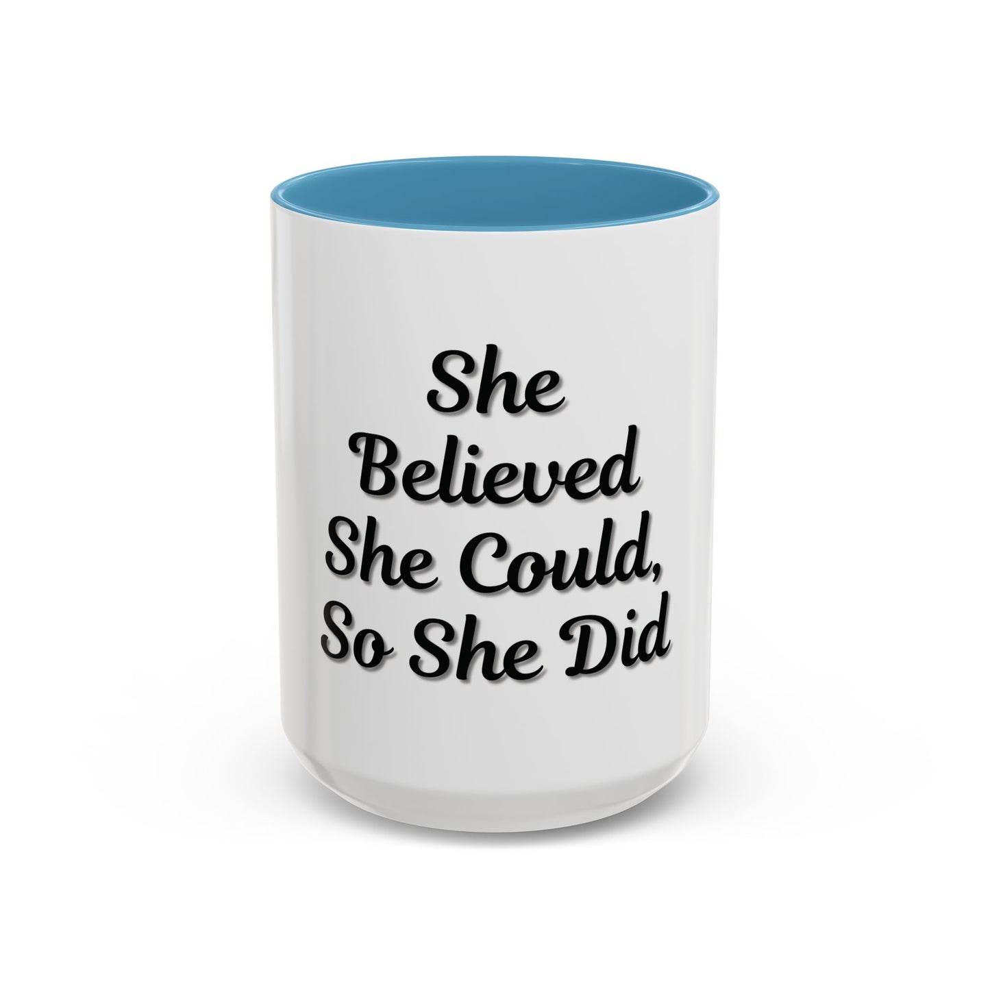Inspiring Accent Coffee Mug - 'She Believed She Could, So She Did' - 11oz & 15oz