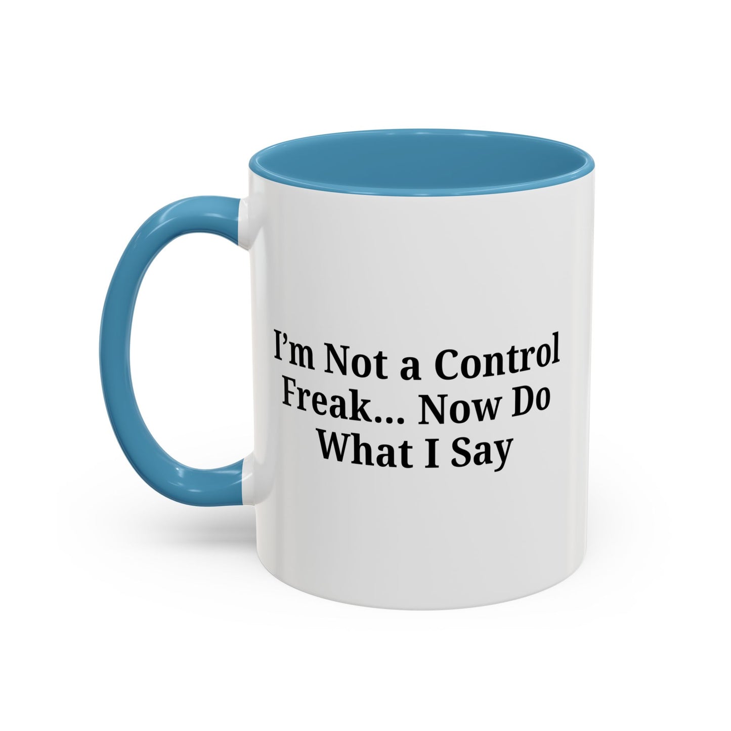 Funny Accent Coffee Mug - I'm Not a Control Freak, Gift for Boss/Office, Unique Tea Cup, Ideal for Birthdays, Humor Lovers