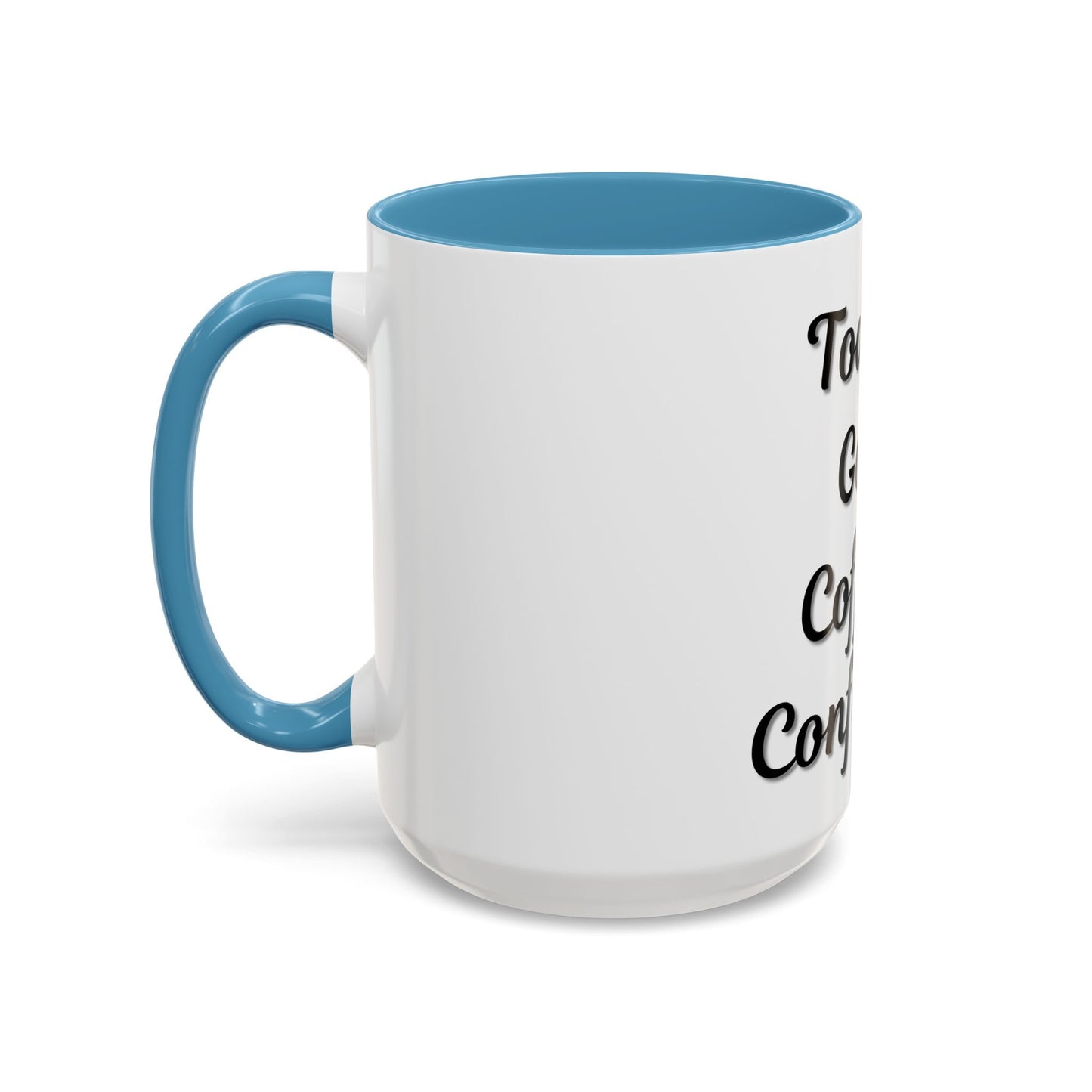Inspirational Coffee Mug - Today's Goal: Coffee & Confidence