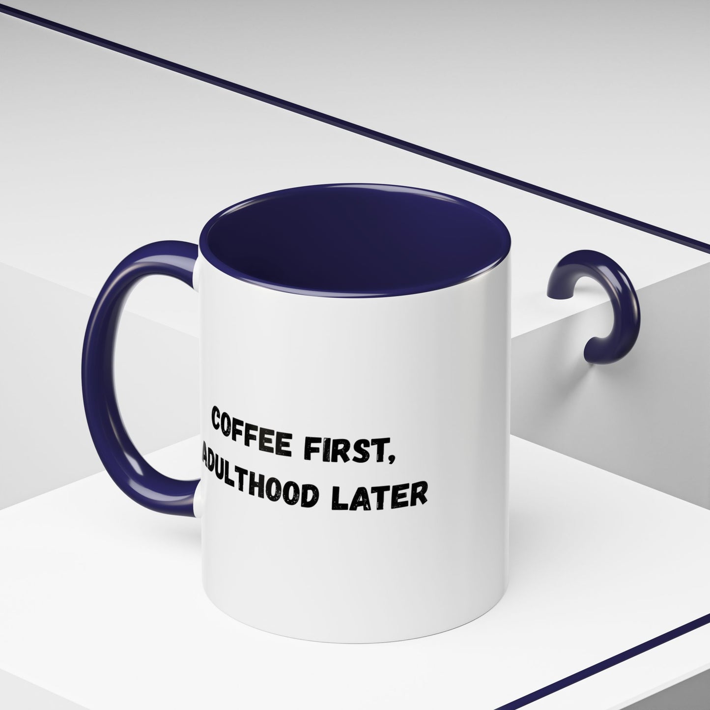 Coffee First, Adulthood Later Mug - Funny Accent Coffee Cup for Adults