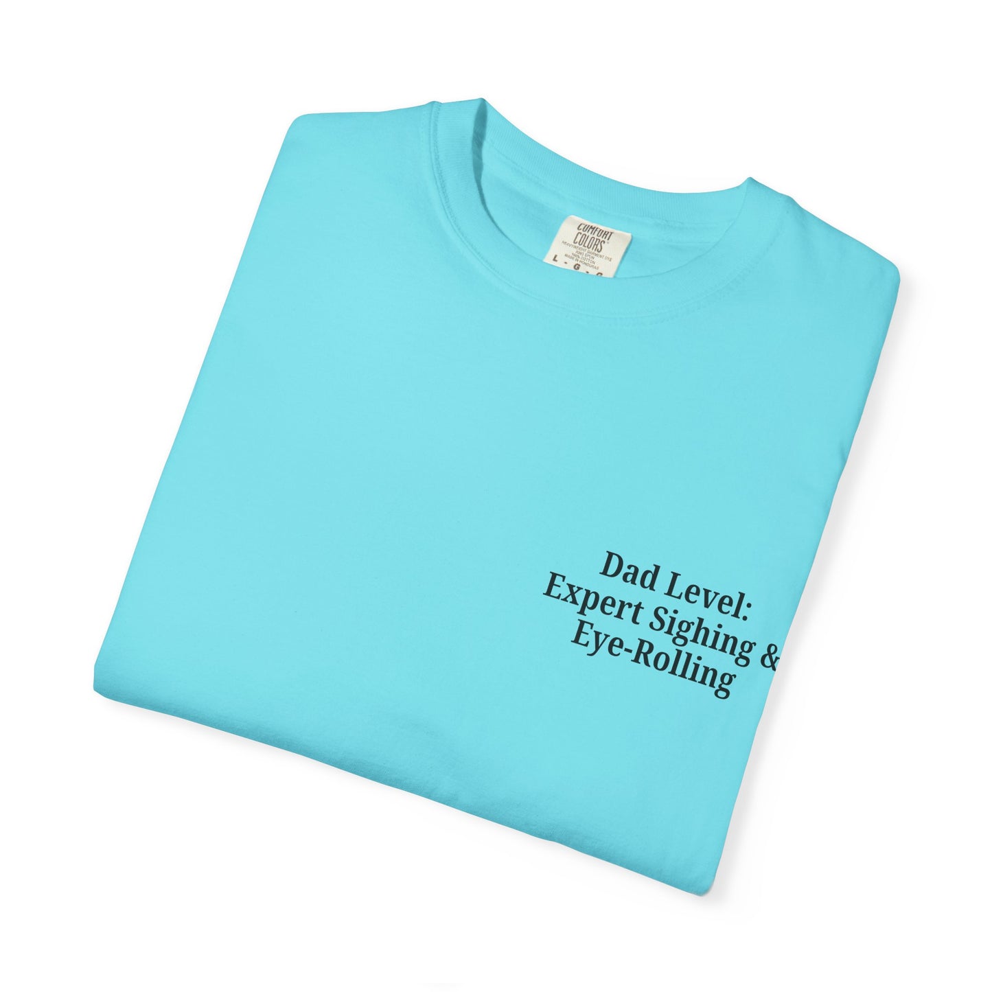 Funny Dad T-Shirt - "Dad Level: Expert Sighing & Eye-Rolling" - Gift for Fathers' Day & Dads